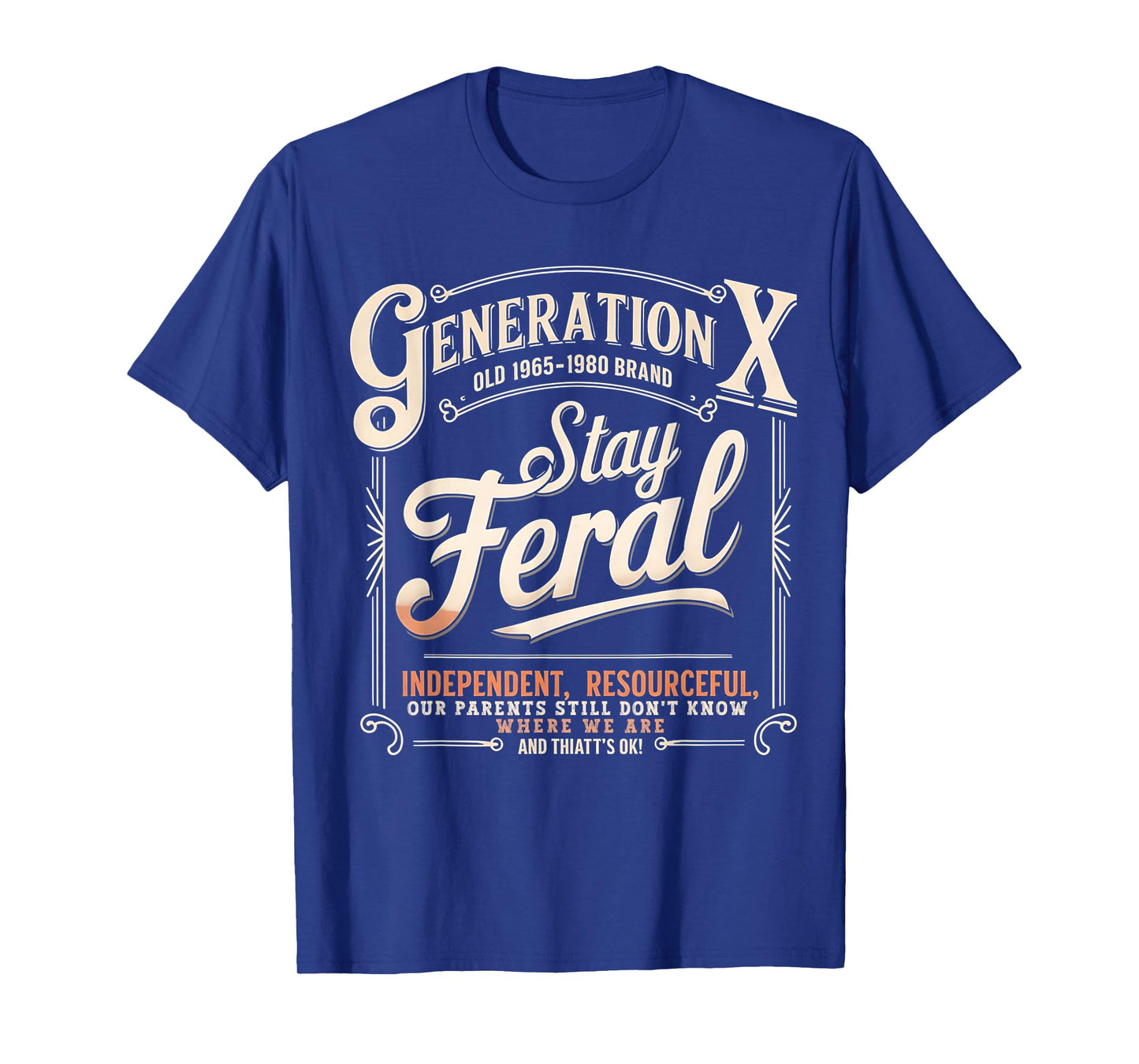 Generation X Stay Feral Gen X Resourceful Self Sufficient T-Shirt