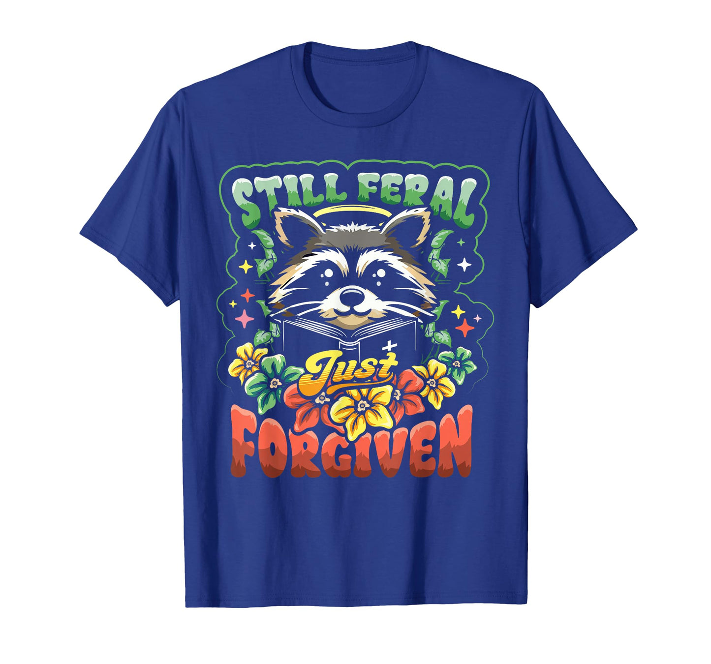 Religious Christian Raccoon Still Feral Just Forgiven Faith T-Shirt