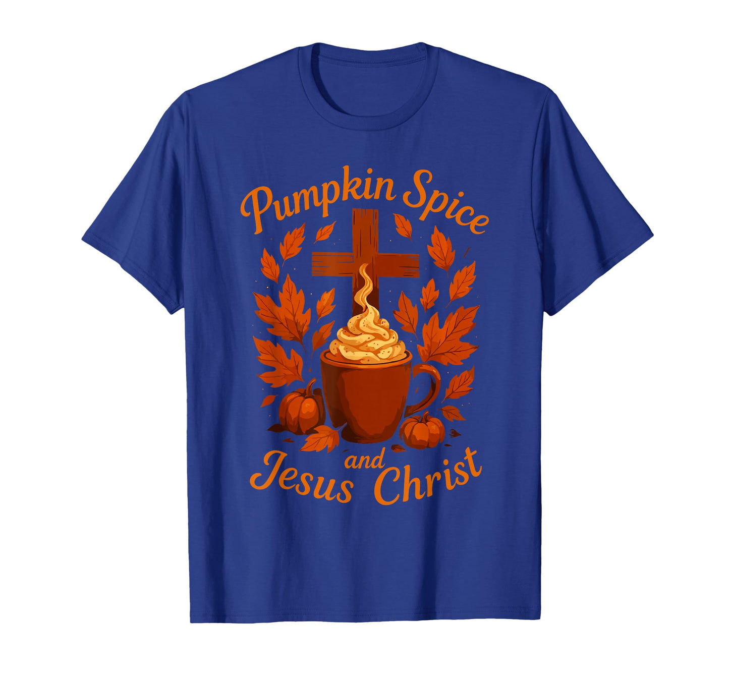 Pumpkin Spice and Jesus Christ Autumn Latte Look Cute T-Shirt