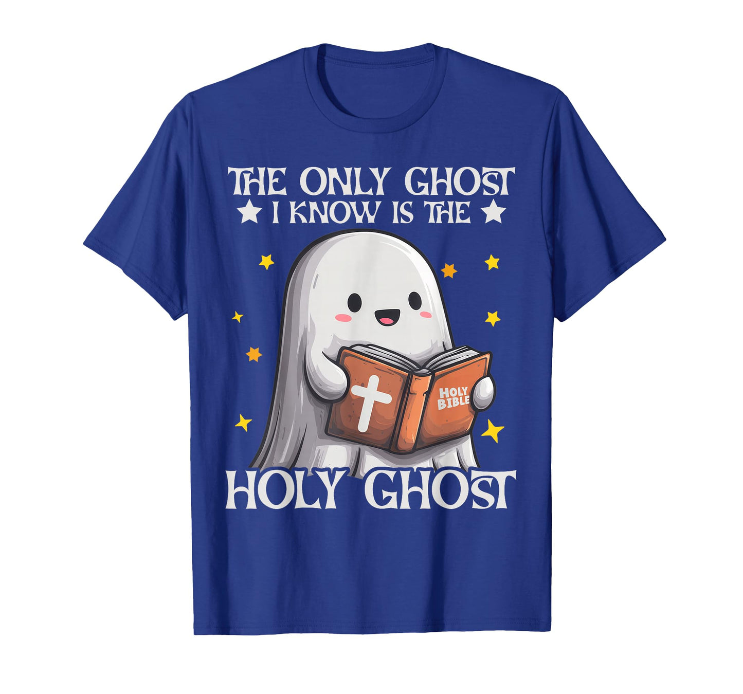 The only Gost i Know is The Holy | Halloween | Boo Bible T-Shirt