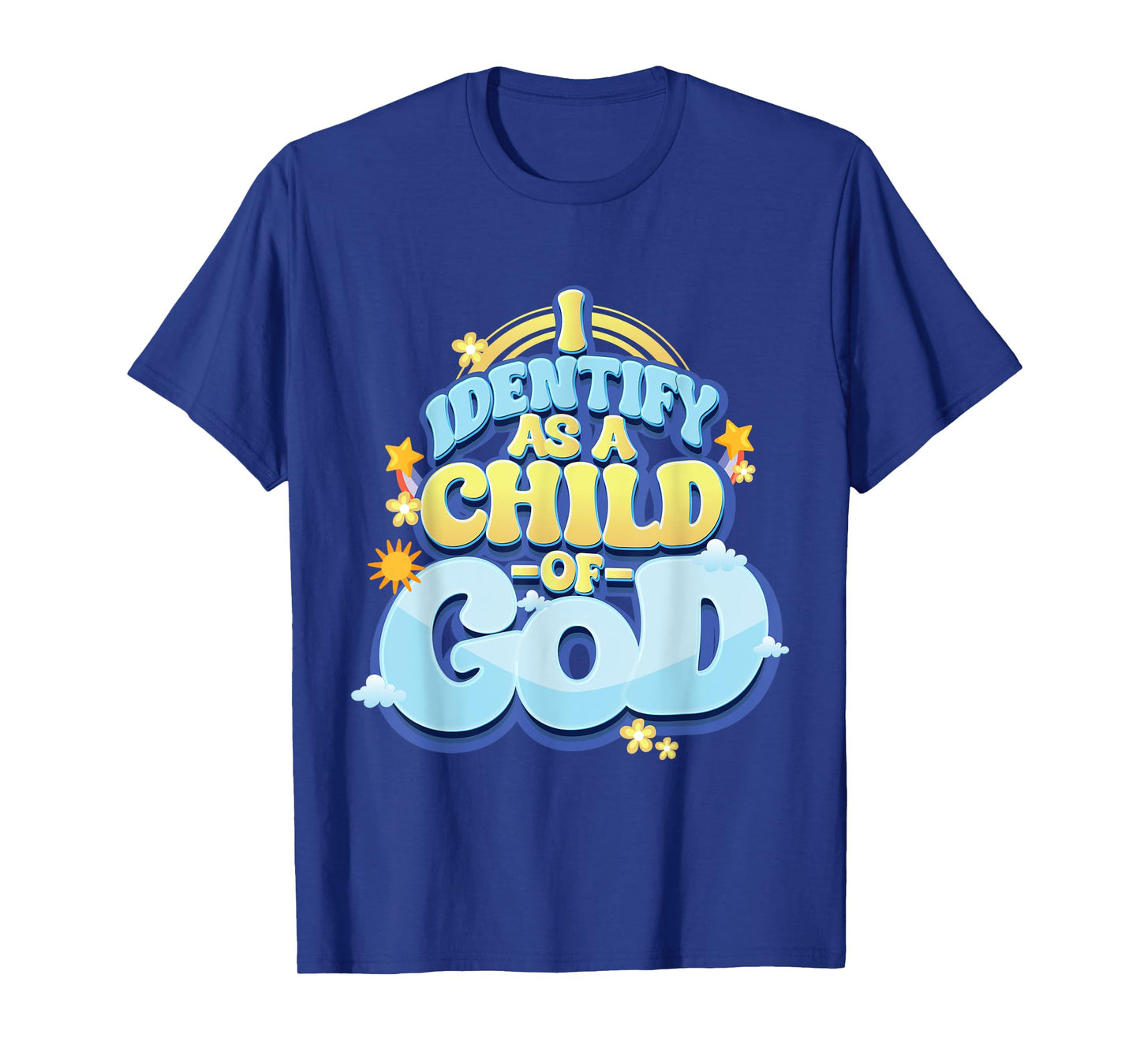 I Identify Myself as a Child of God - Christian T-Shirt