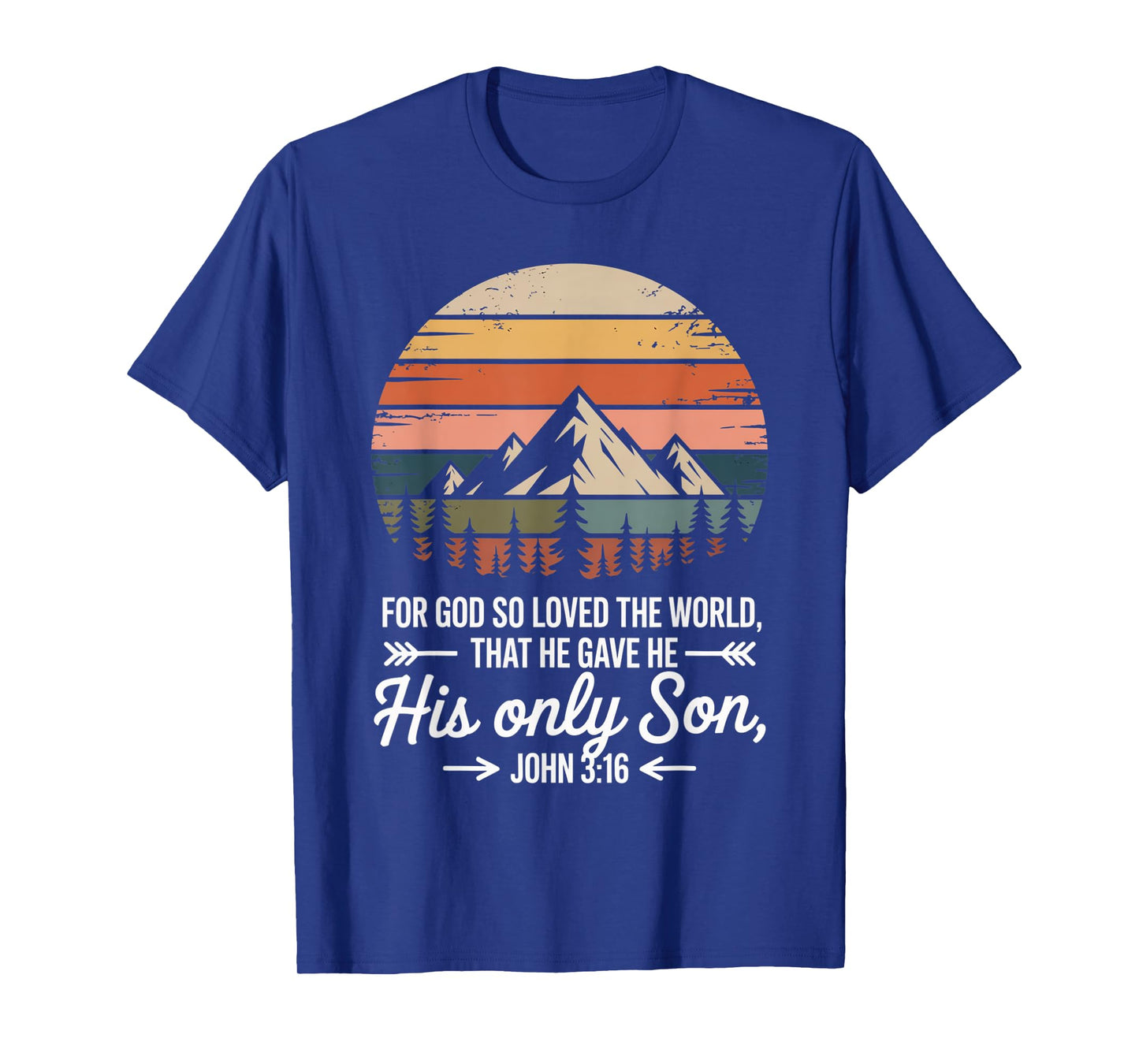 for God So Loved The World Only Son John 3:16 Christian T-Shirt