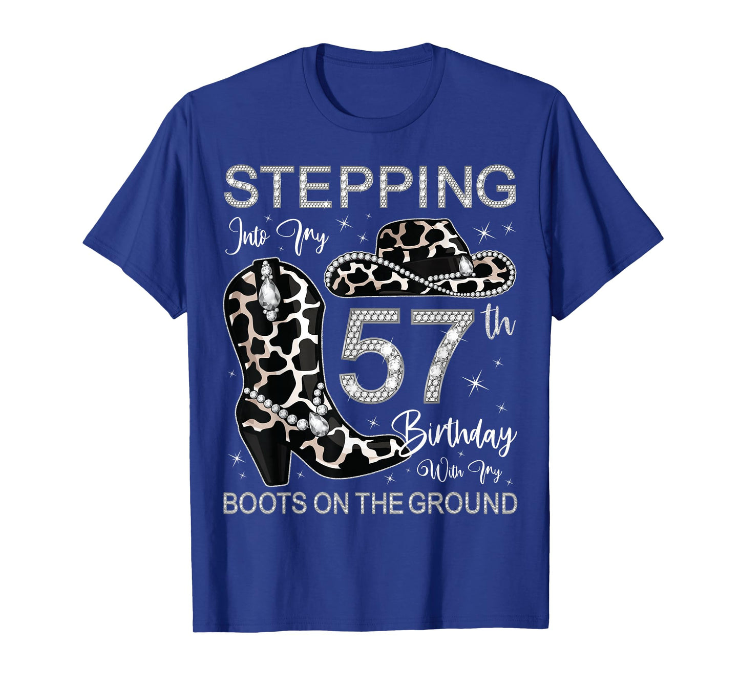 Stepping Into My 57th Birthday With My Boots On The Ground T-Shirt