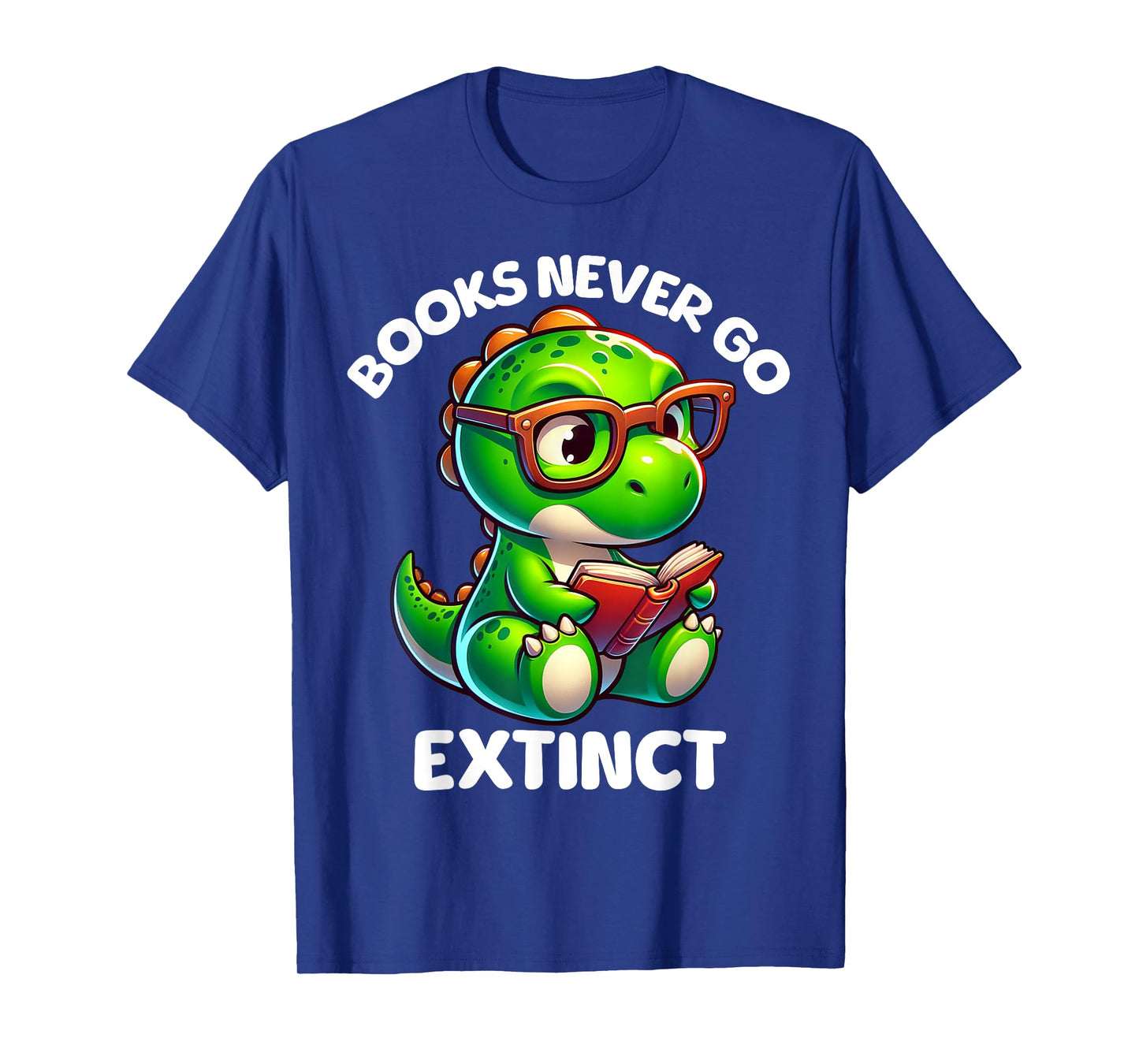 Books Never Go Extinct Funny Reading Dinosaur Bookish Nerdy T-Shirt