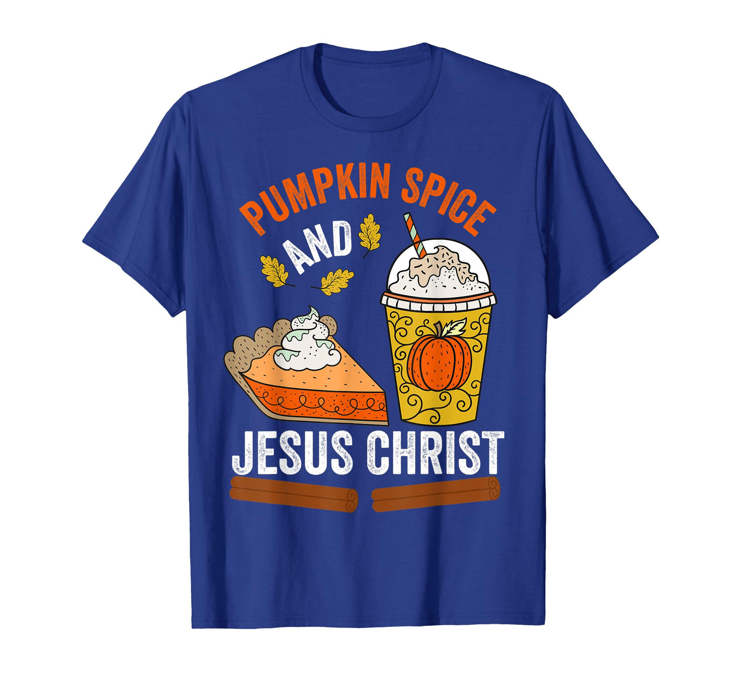 PUMPKIN SPICE AND JESUS CHRIST CHRISTIAN FALL PUMPKIN LOVERS T-Shirt