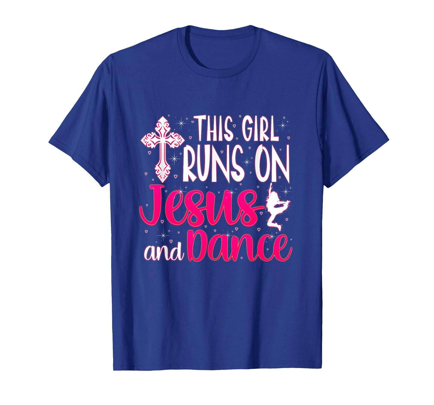 Girl Runs On Jesus And Dance Christian Love Dancer T-Shirt