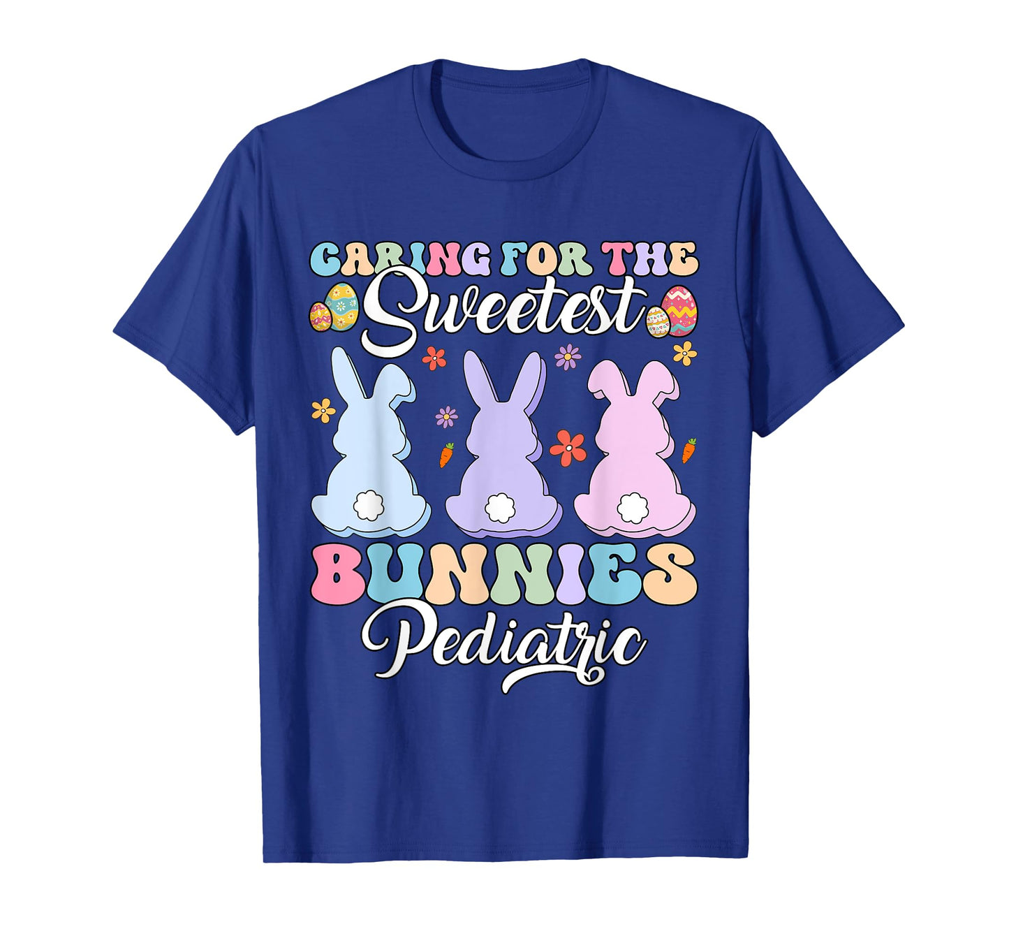 Women Caring For The Sweetest Bunnies Pediatric Easter Nurse T-Shirt