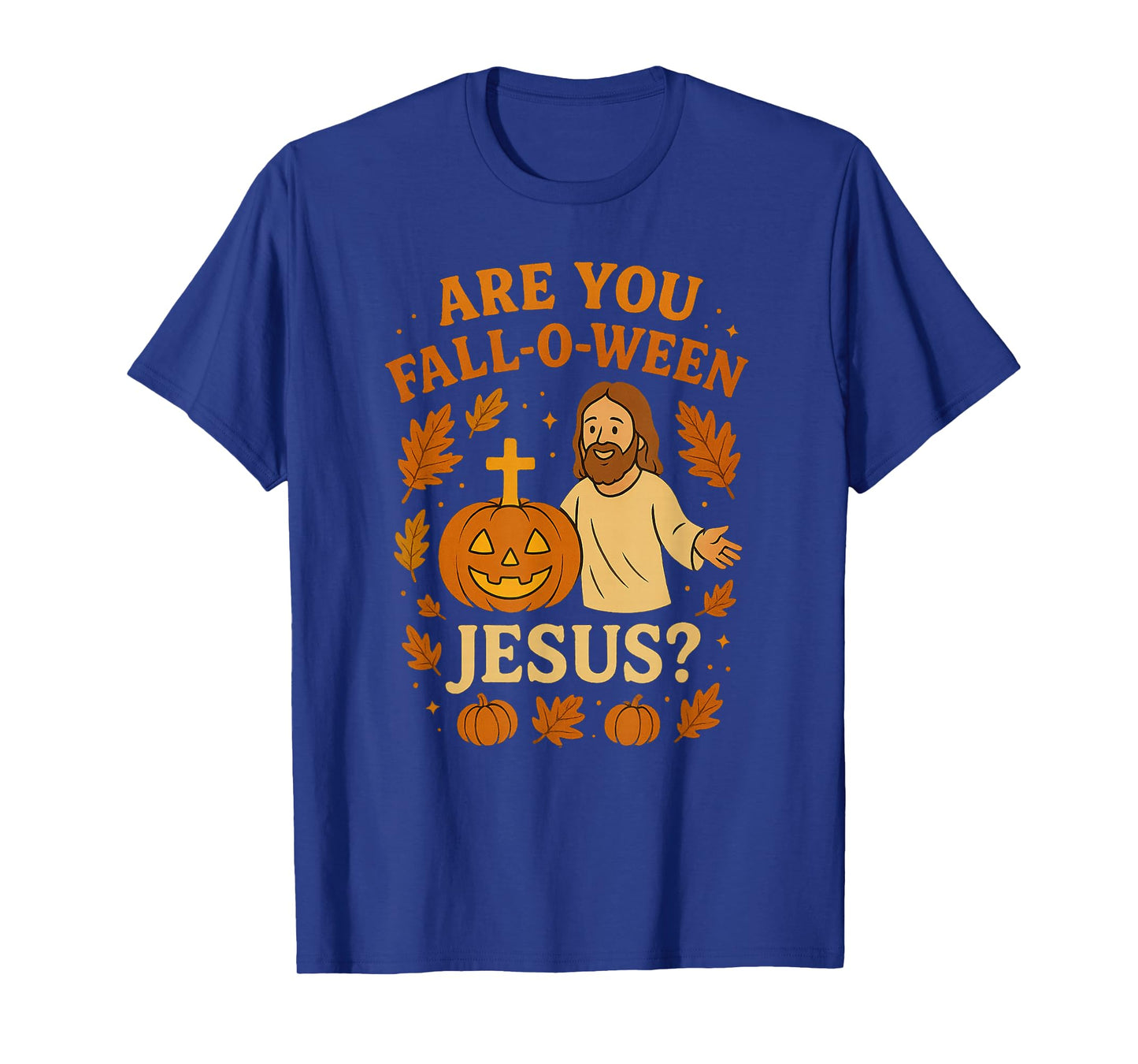 are You Fall-O-Ween Jesus Christian Halloween Pumpkin T-Shirt