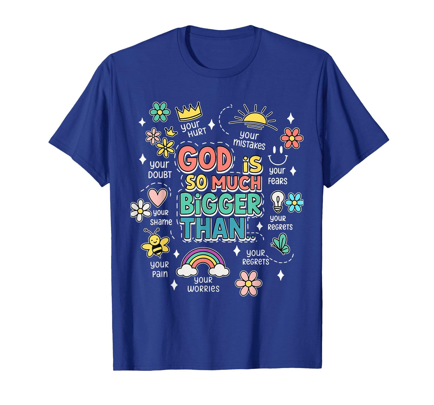God Is Bigger Than Your Doubts Christian Quote T-Shirt