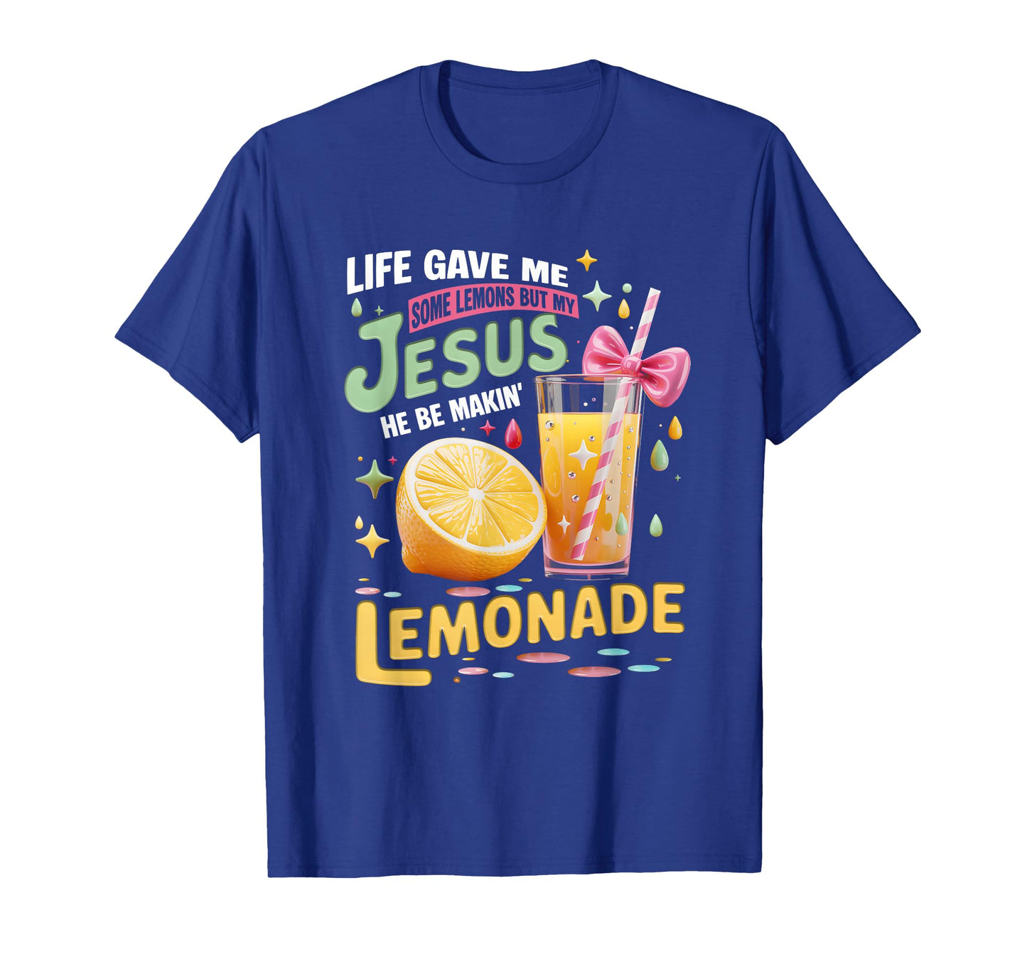 Life Gave Me Lemons But Jesus Makes Lemonade Christian Faith T-Shirt