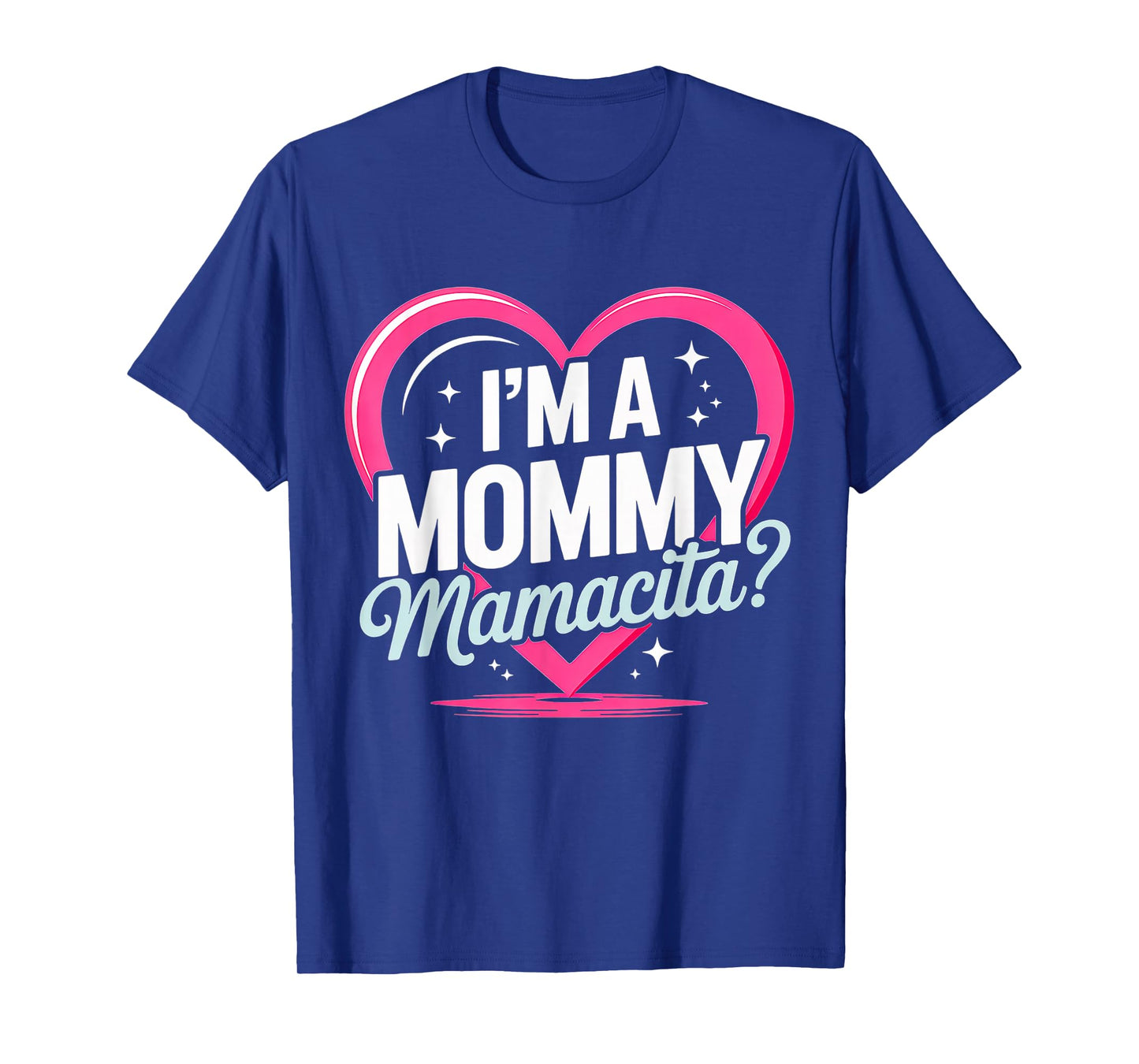 I'm a Mommy Mamacita Funny Huda Love Inspired Island Quotes T-Shirt