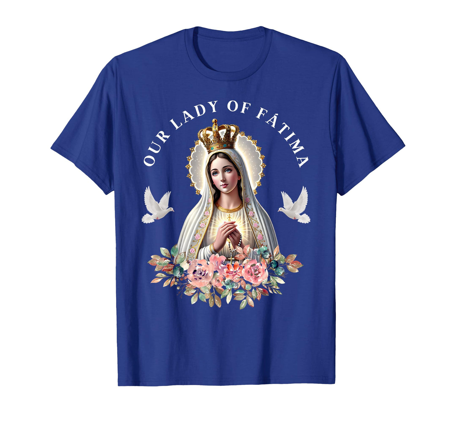Our Lady of Fatima Mother Mary Saint Catholic for Women T-Shirt
