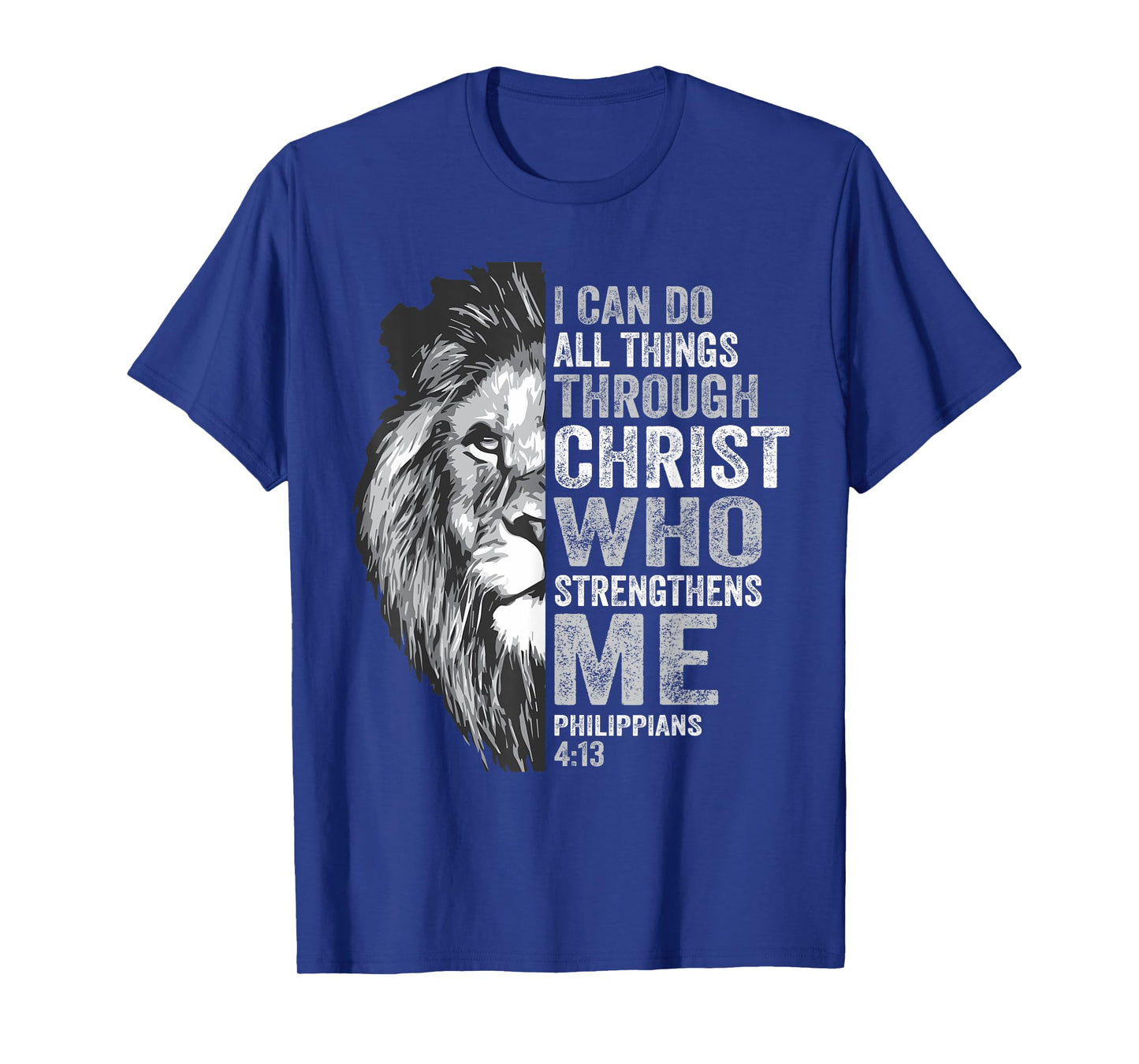 I Can Do All Thing Through Christ Lion Philippians Faith T-Shirt