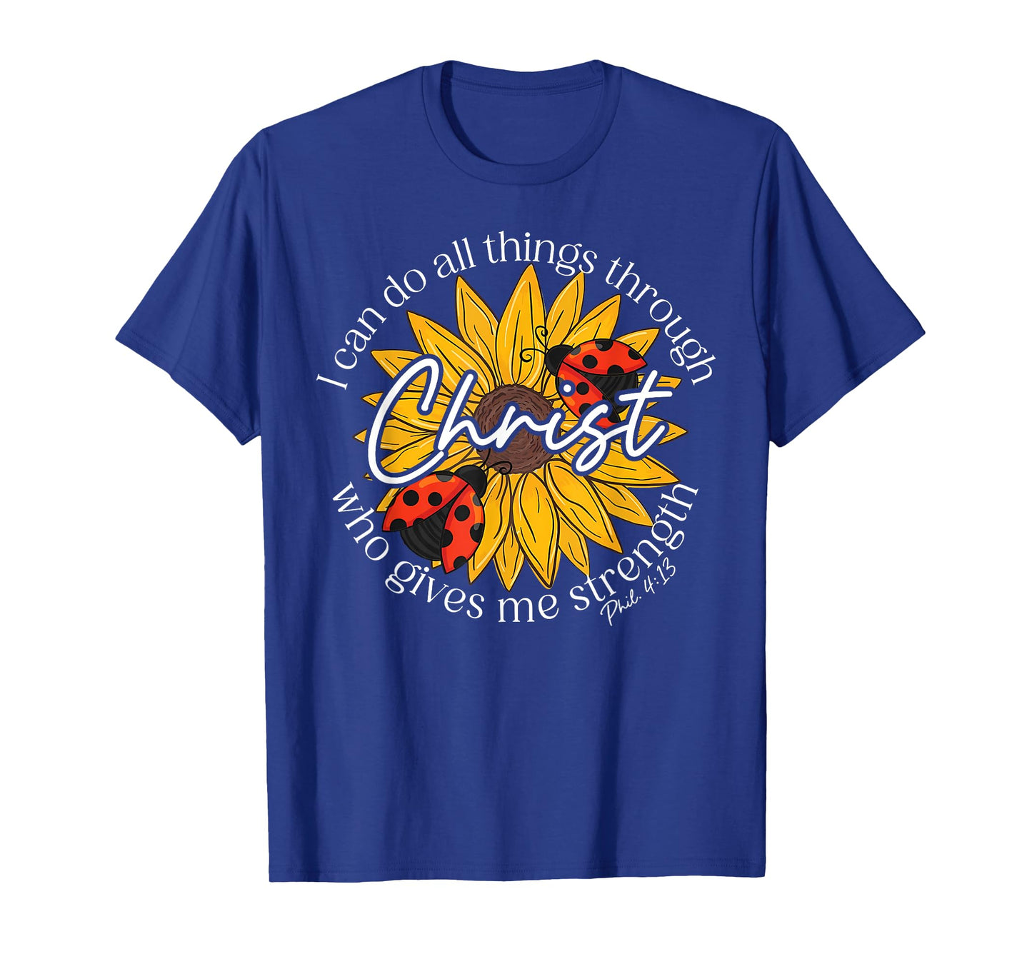 Philippians 4;13 Religious Ladybug Strengthens Christian T-Shirt