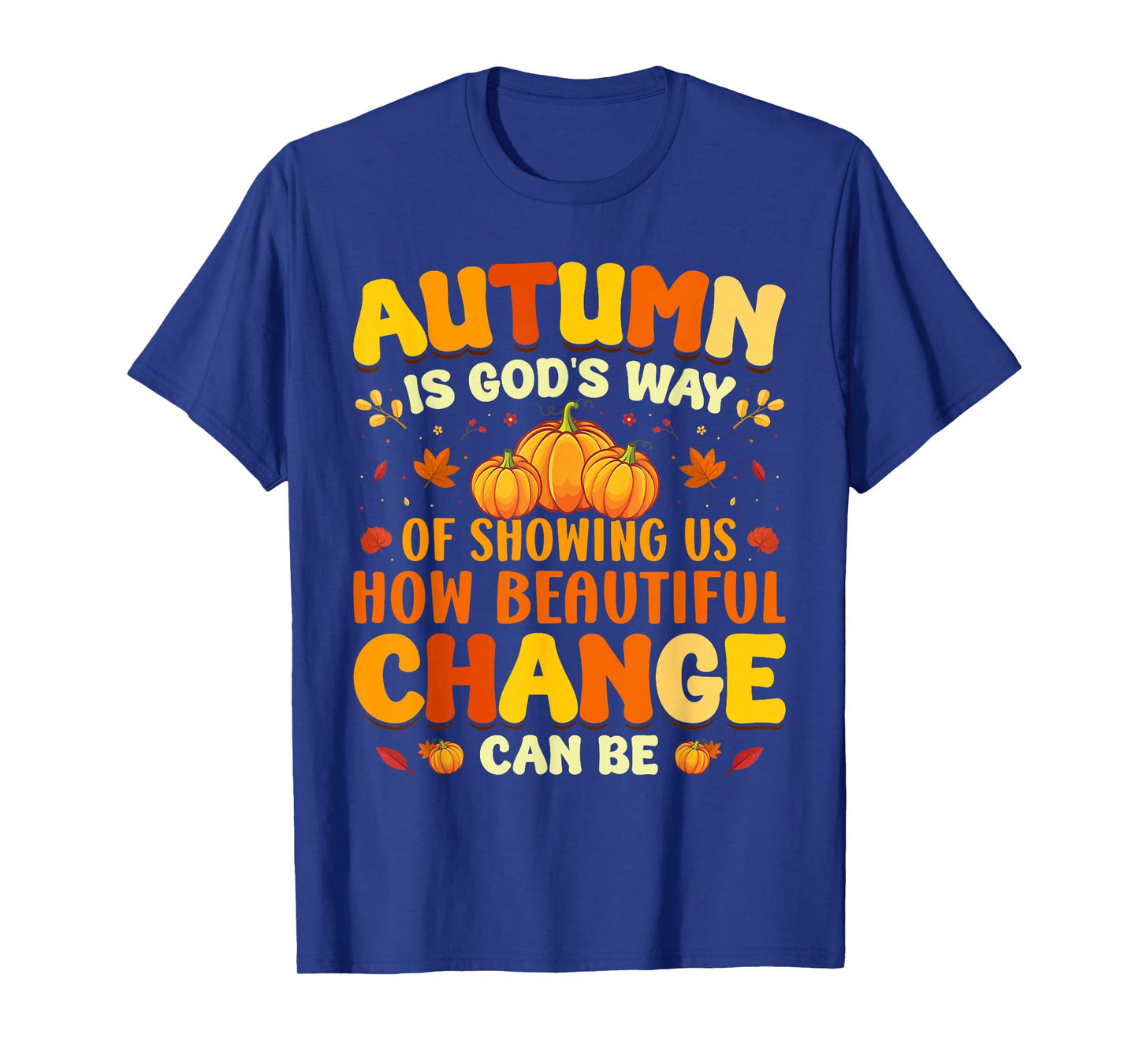 Christian Lover Thanksgiving Autumn Is Gods Way Fall Pumpkin T-Shirt