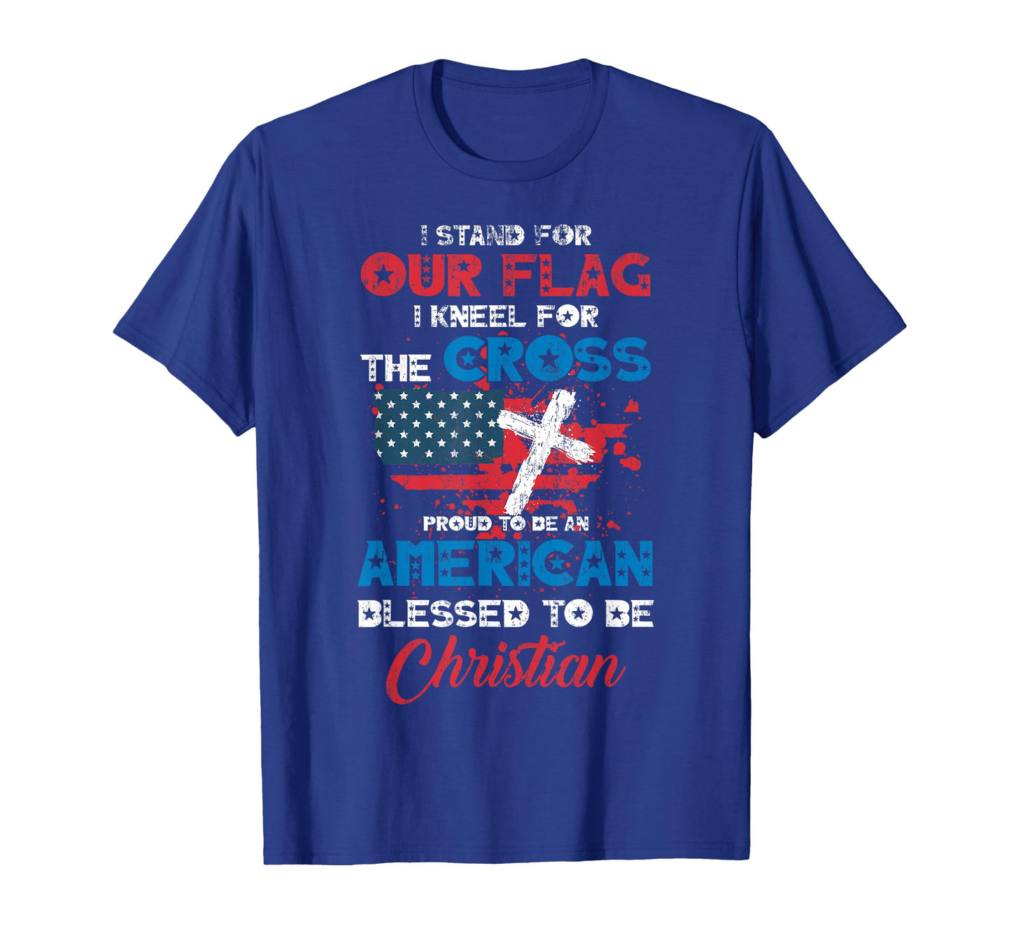 Stand For Flag Kneel For Cross Proud Be American Christian T-Shirt