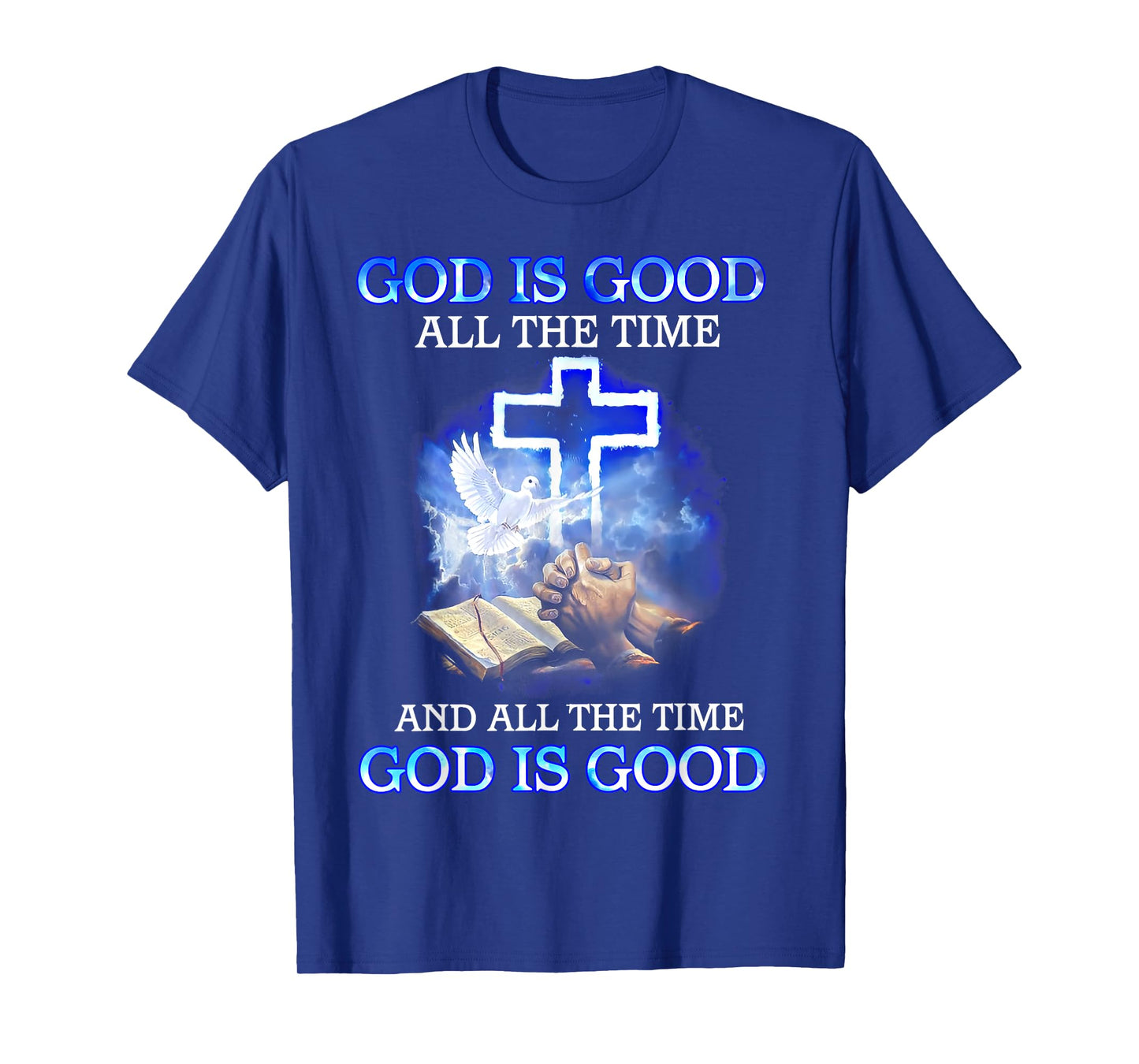 God Is Good All The Time T-Shirt