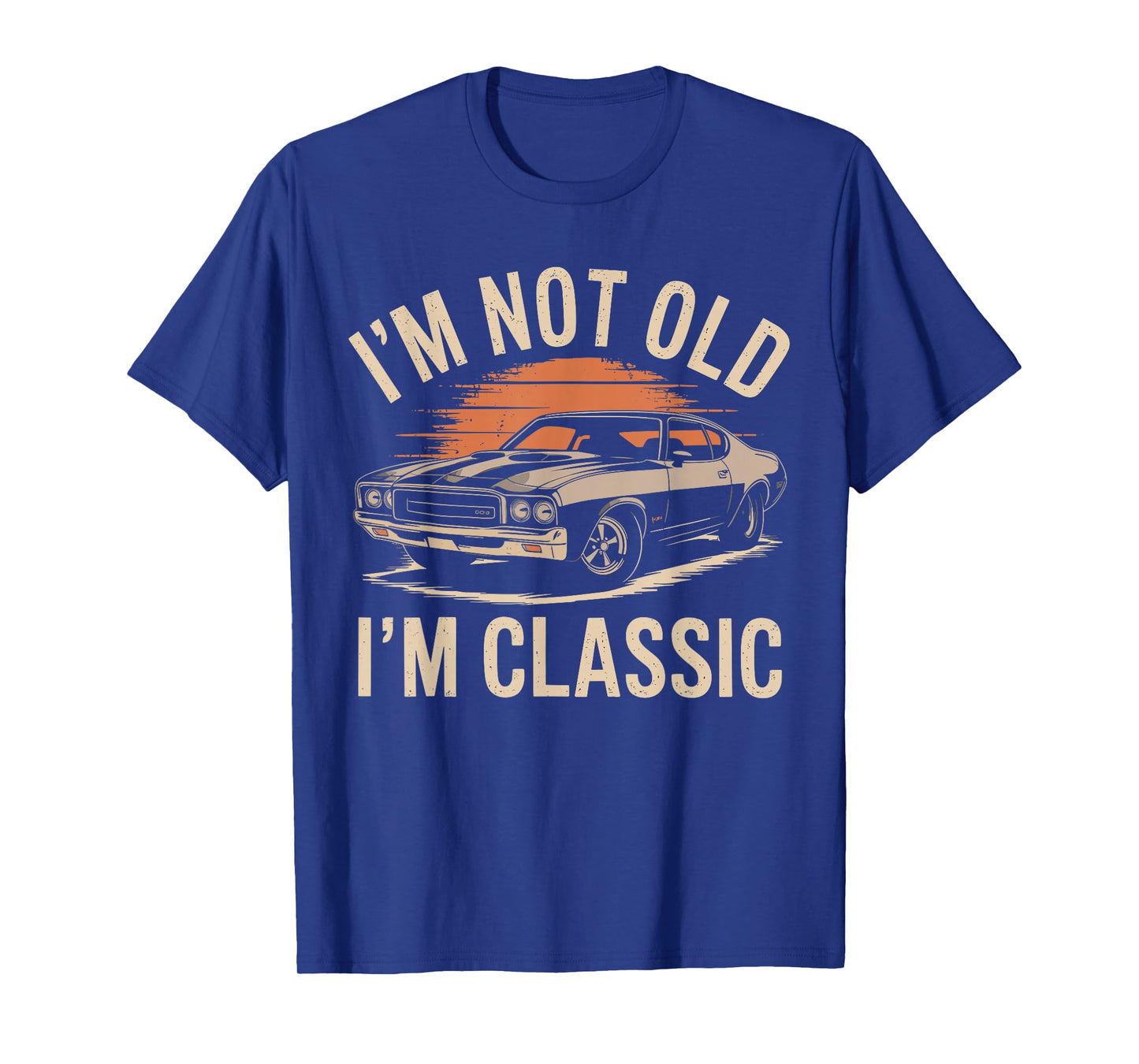 I'm Not Old I'm Classic Funny Car Graphic - Mens & Womens T-Shirt