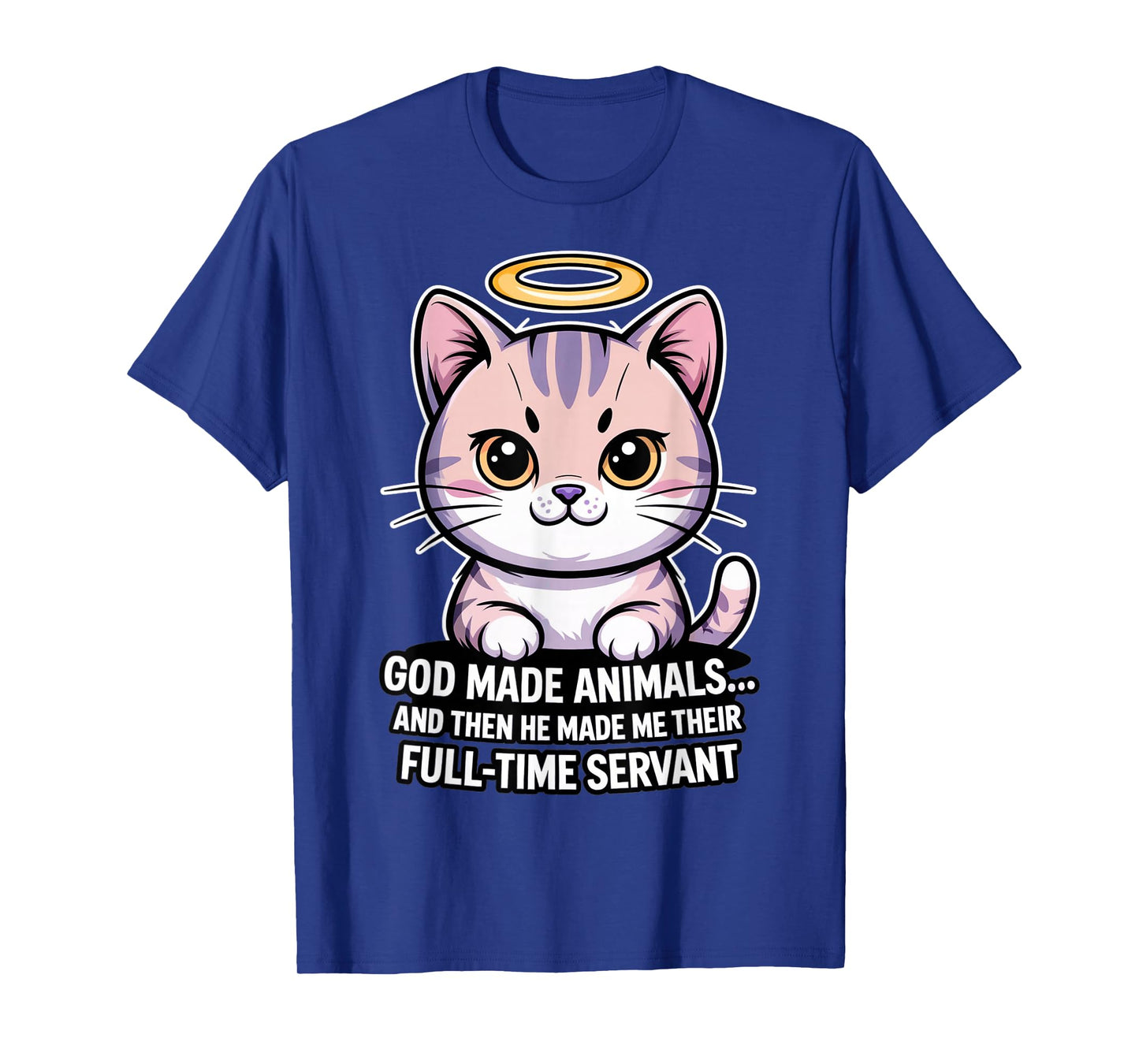 God Made Animals... Full-Time Servant Christian Pets T-Shirt
