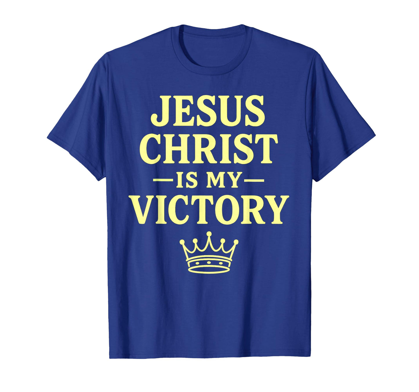 Jesus Christ is My Victory Crown Design T-Shirt