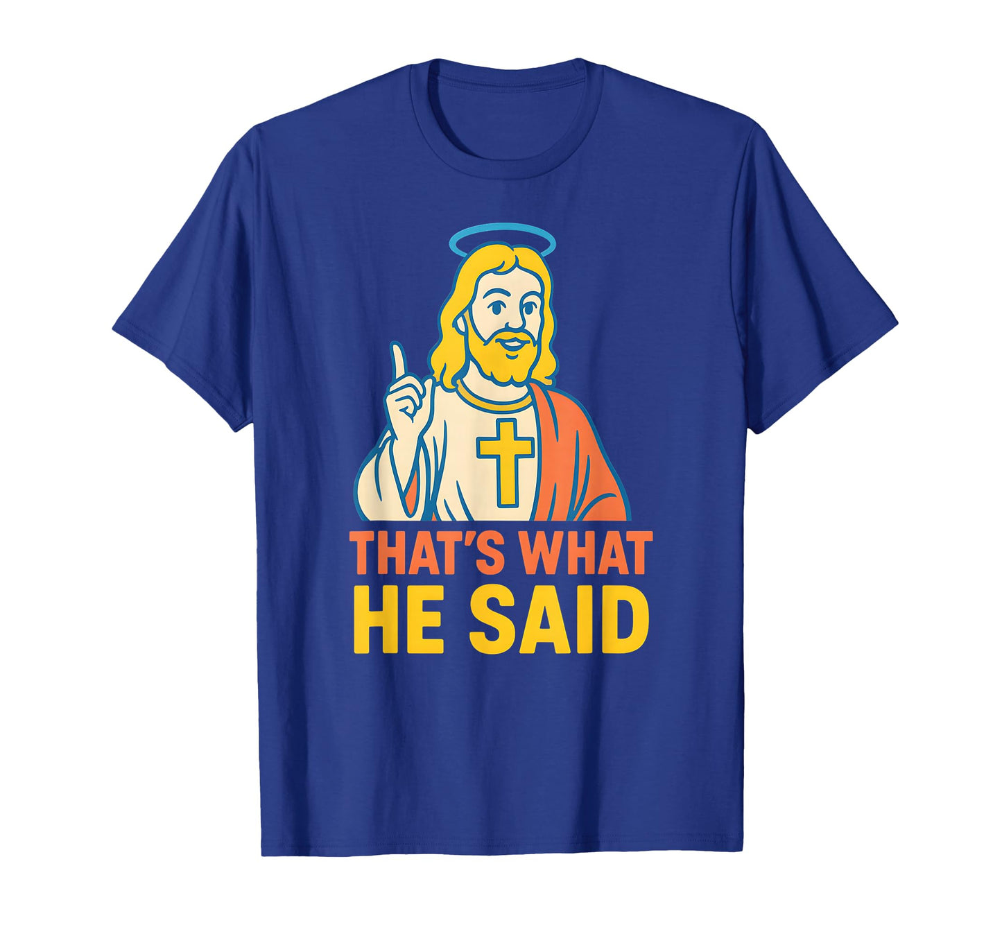 Christian Humor Thats What He Said Fun Religious Faith T-Shirt
