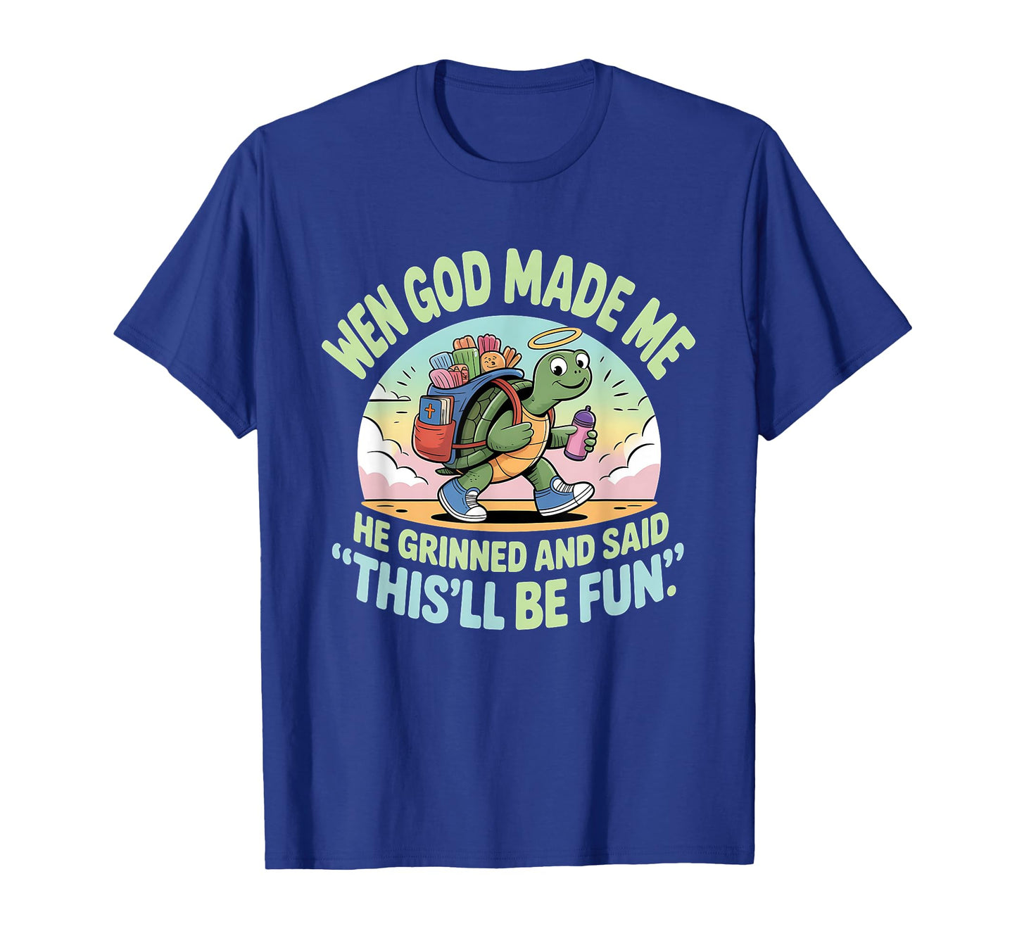 When God Made Me He Grinned and Said Funny Turtle Teachers T-Shirt
