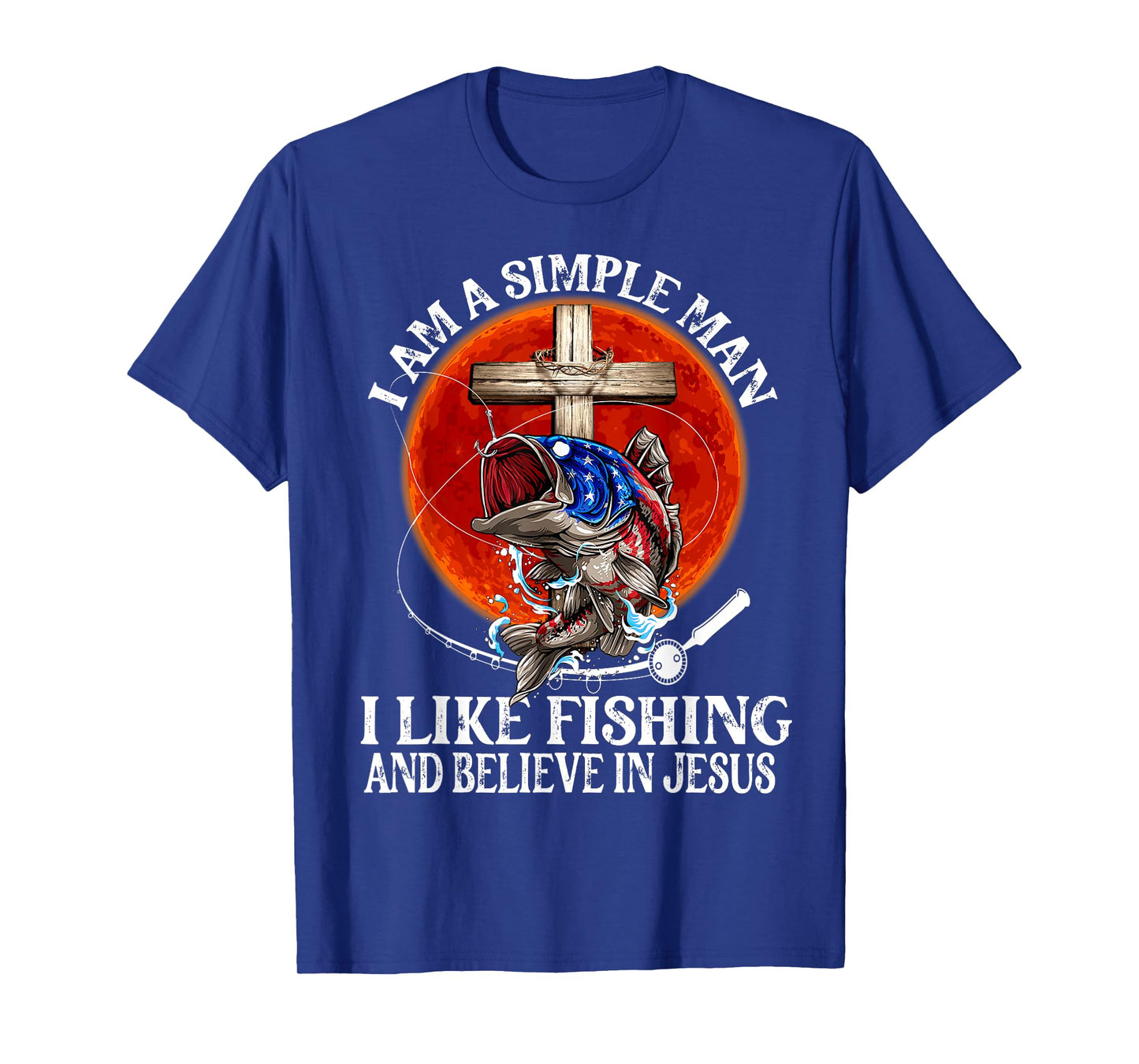 I'm A Simple Man I Like Fishing And Believe in Jesus Classic T-Shirt