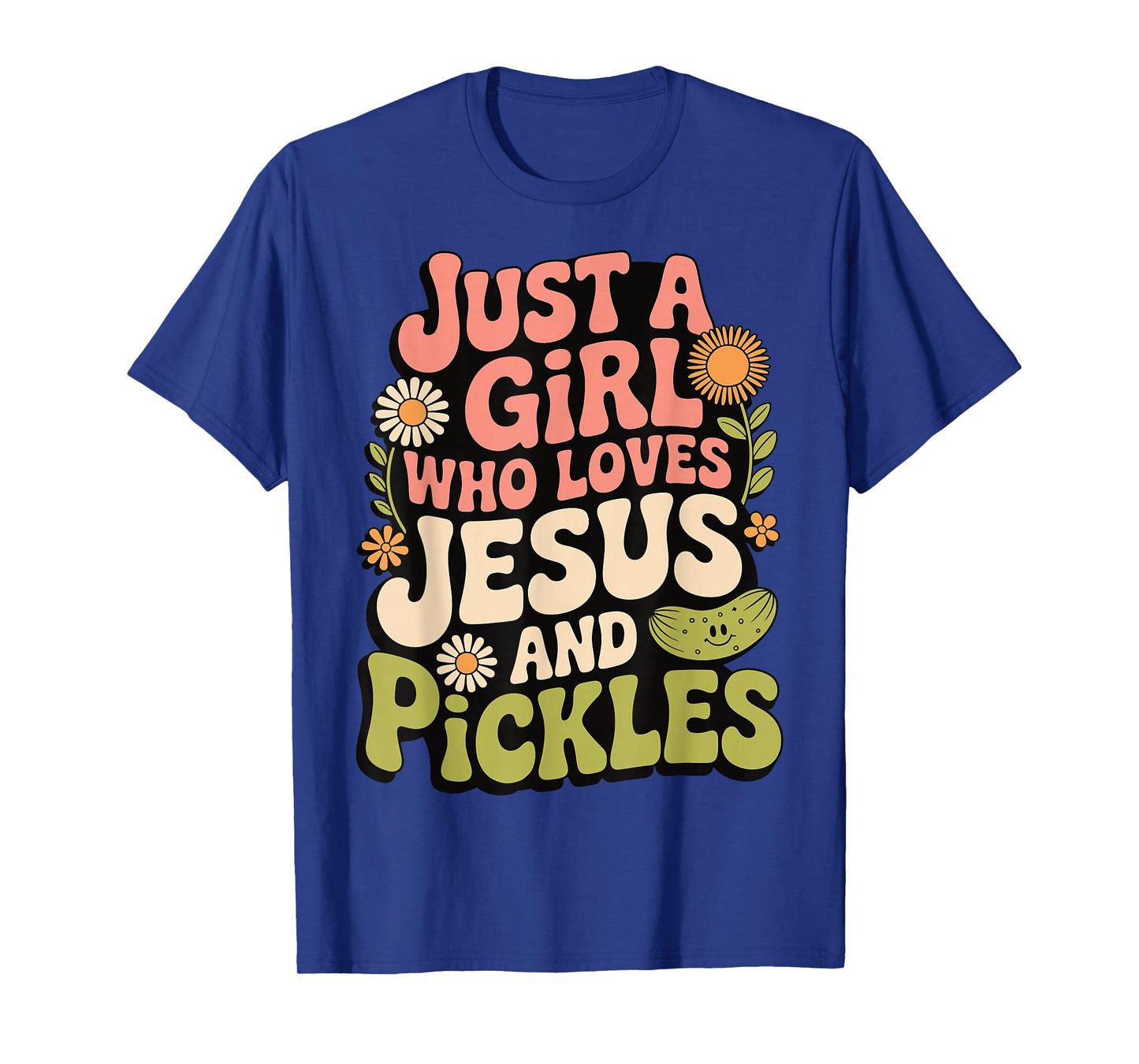 Just A Girl Who Loves Jesus And Pickles T-Shirt