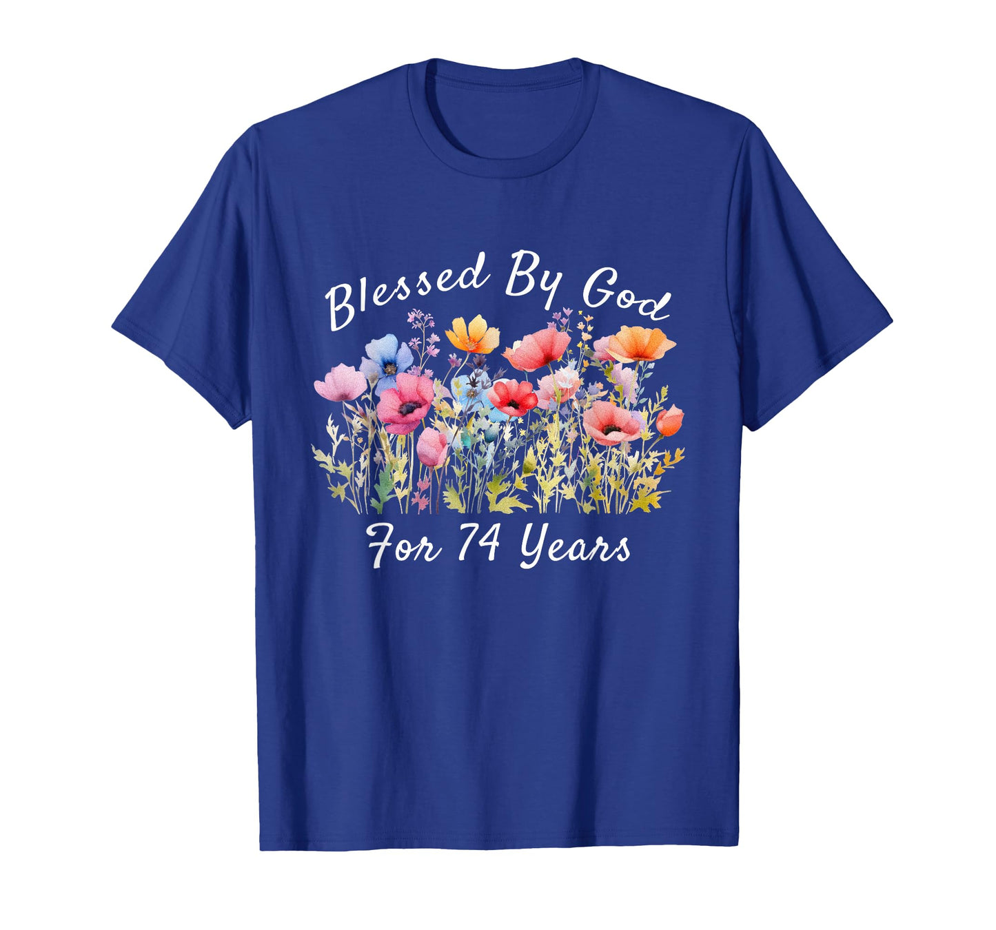 Blessed by God for 74 Years Old Wild Flower 74th Birthday T-Shirt