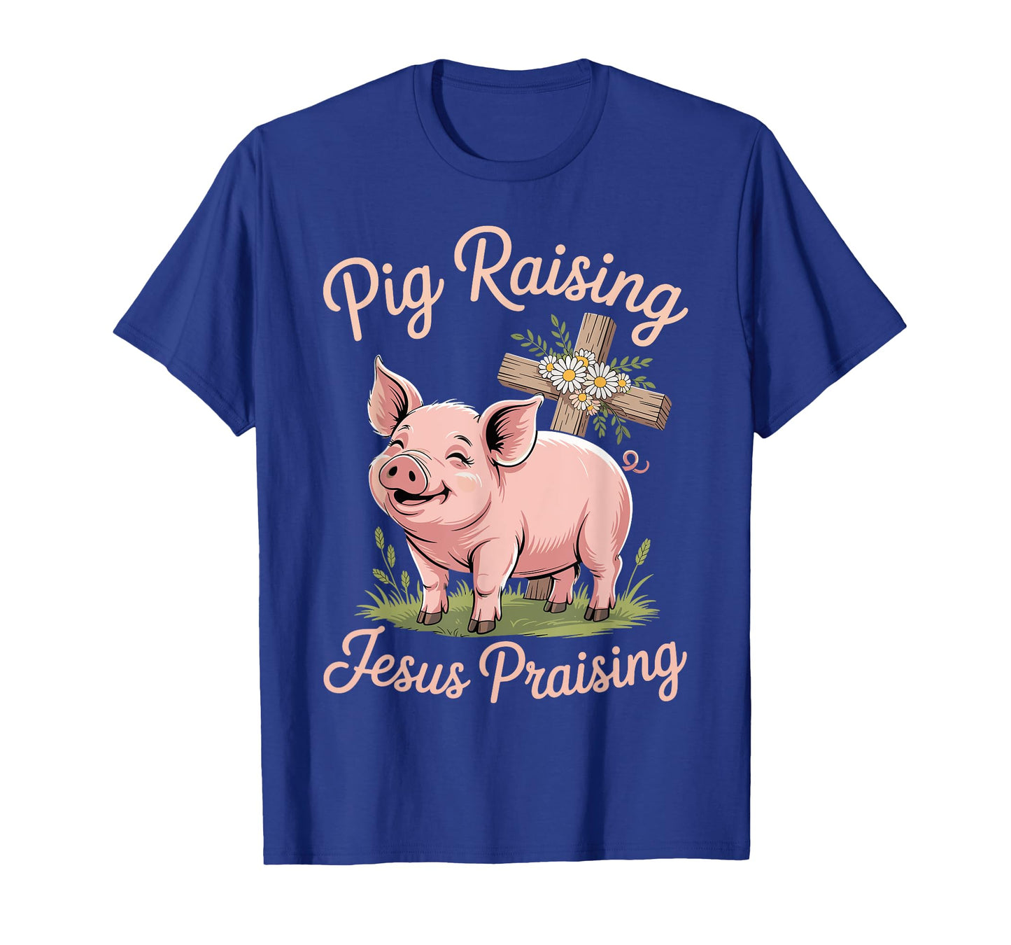 Pig Raising Jesus Praising Faith Rustic Farm T-Shirt
