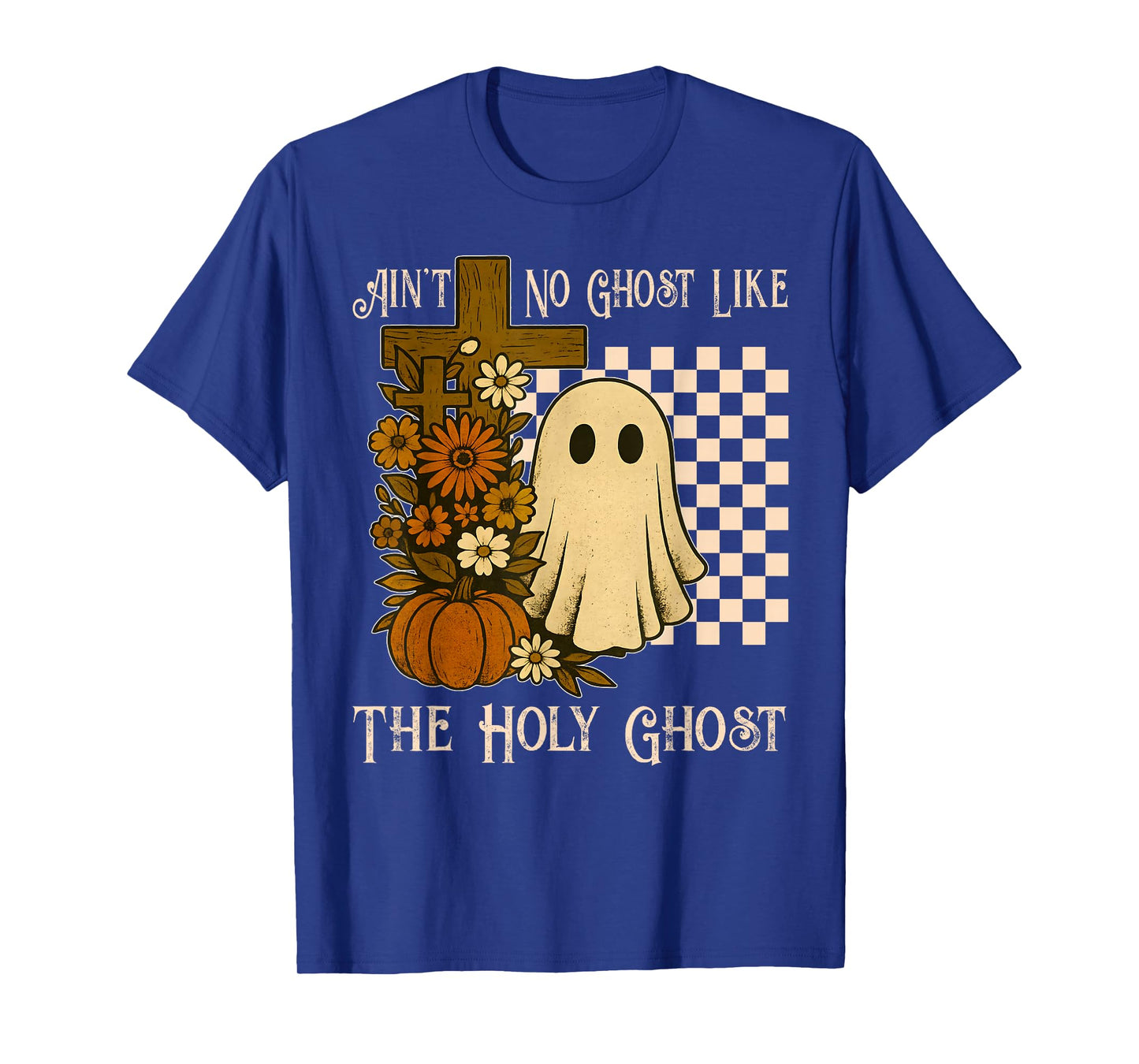 Ain't No Ghost Like The Holy Ghost Christian Halloween T-Shirt