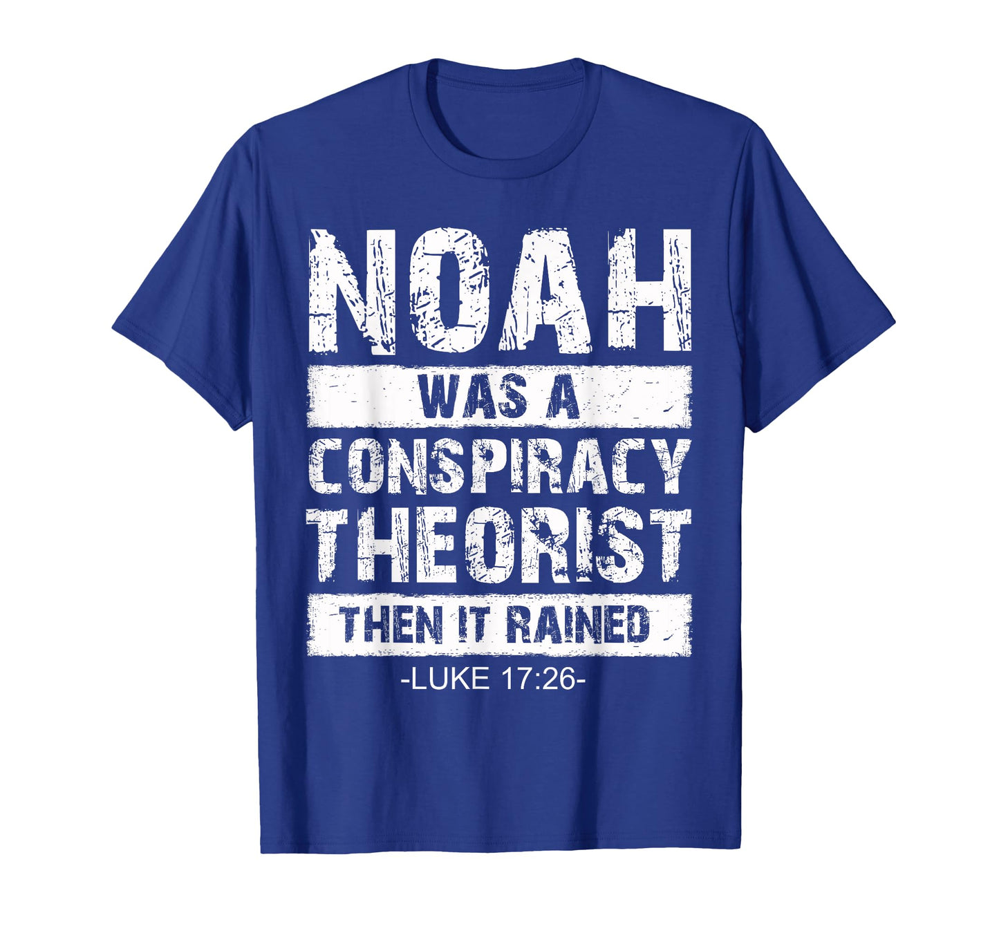 Conservative Funny Christian Noah Was A Conspiracy Theorist T-Shirt