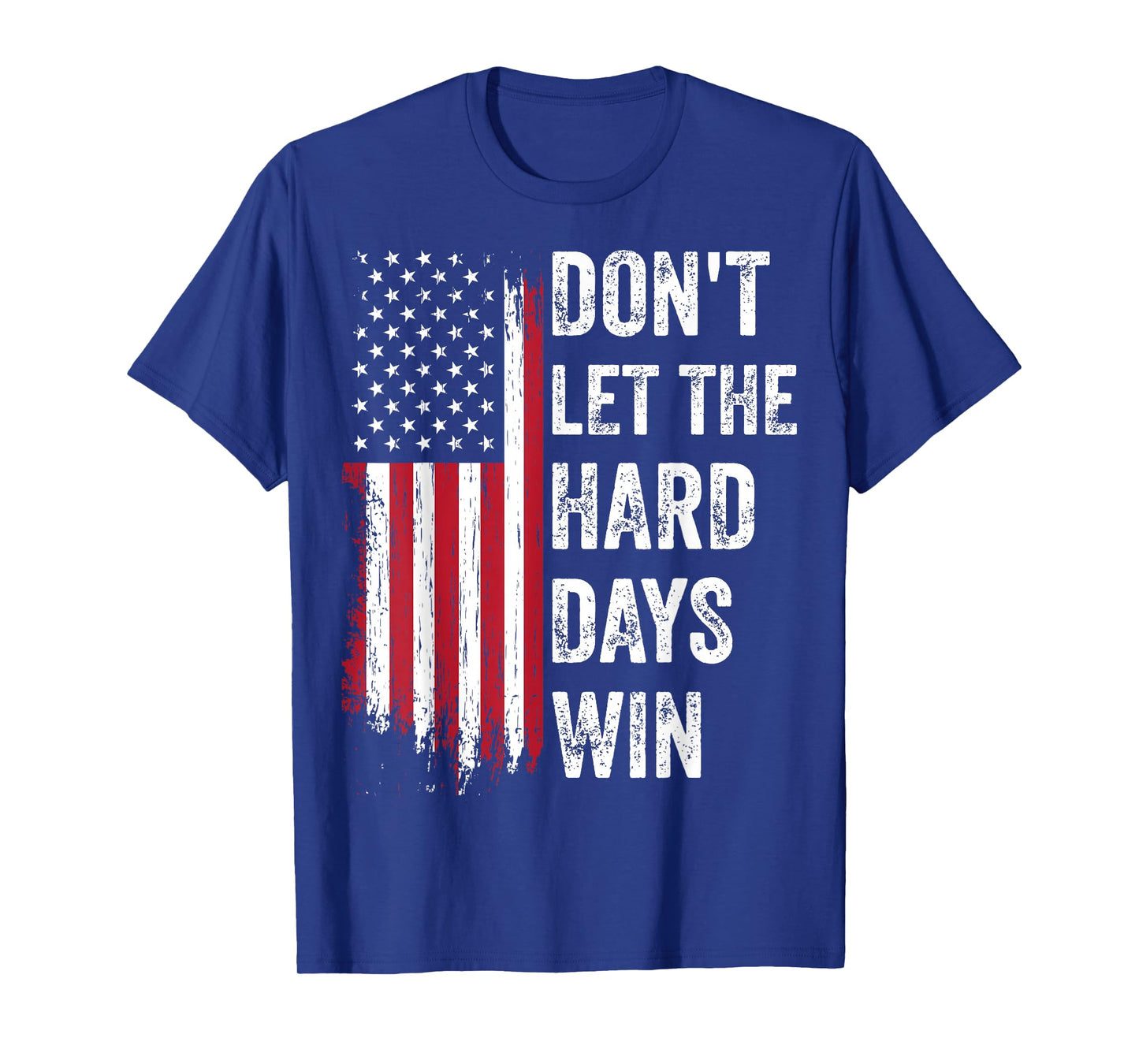 Don't Let The Hard Days Win T-Shirt, Small, Black