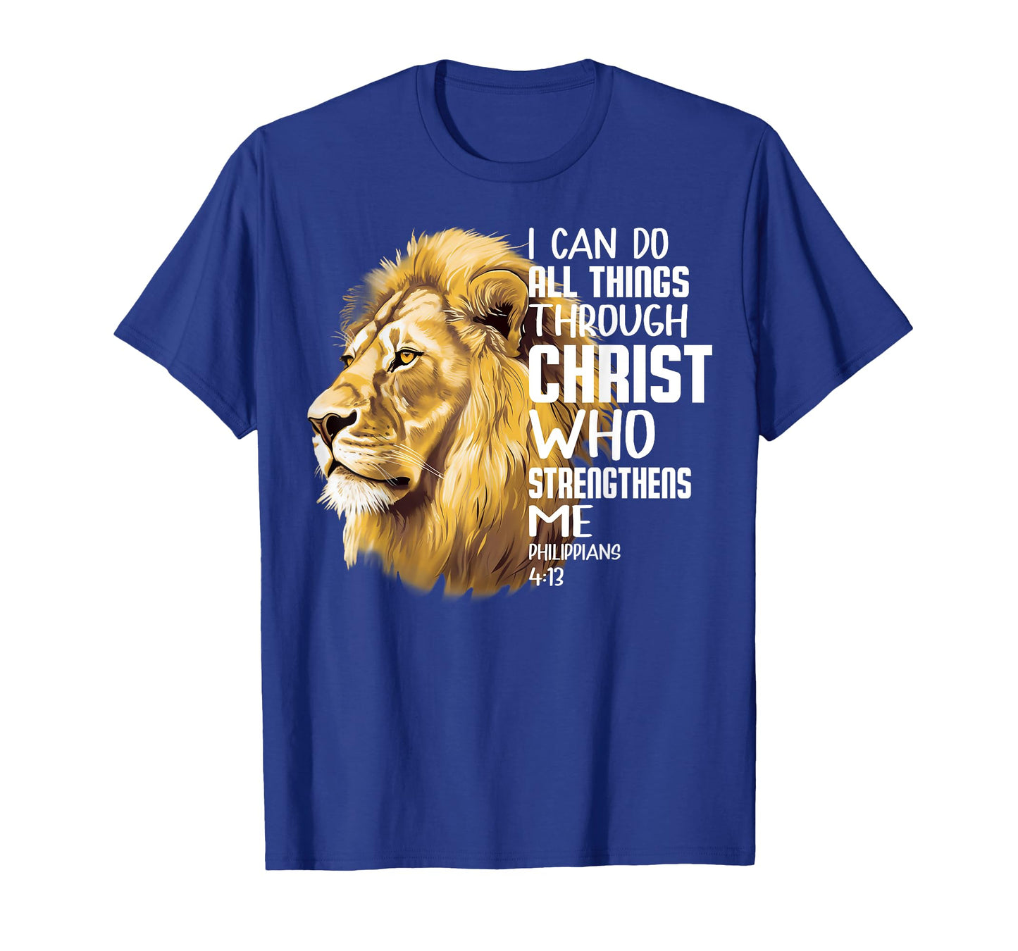 I Can Do All Things Through Christ Christian Lion Faith T-Shirt