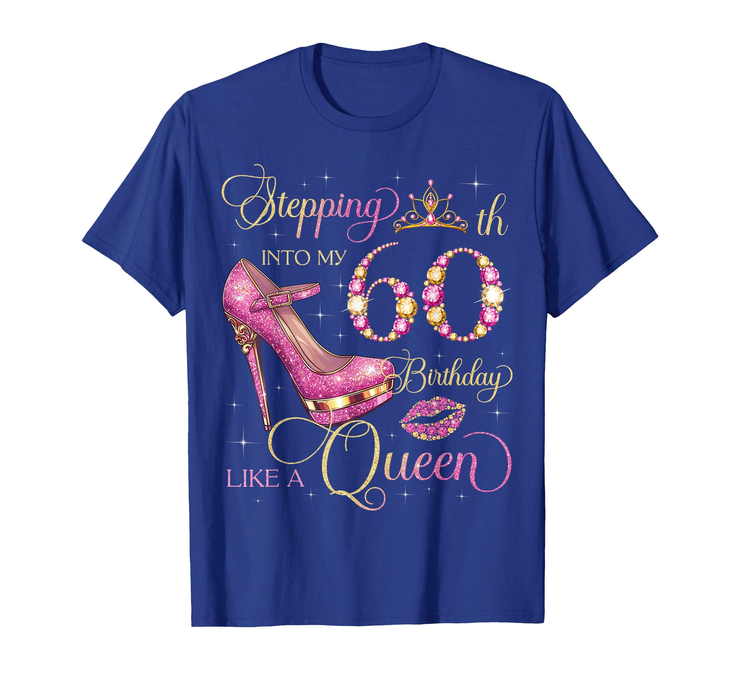 Stepping Into My 60th Birthday Like Queen 60 Years Old Woman T-Shirt