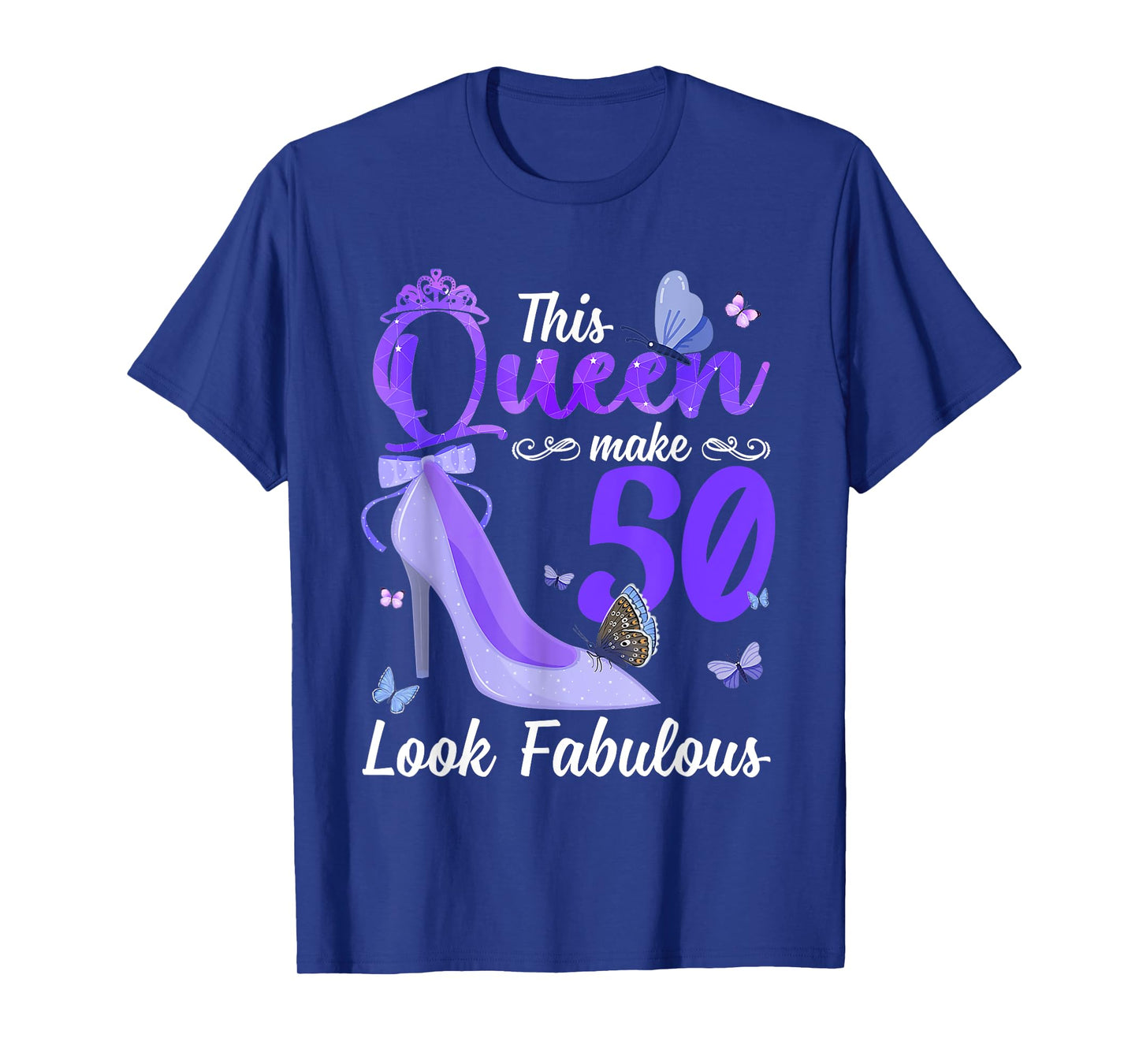 This Queen Makes 50 Look Fabulous 50th Birthday High Heels T-Shirt