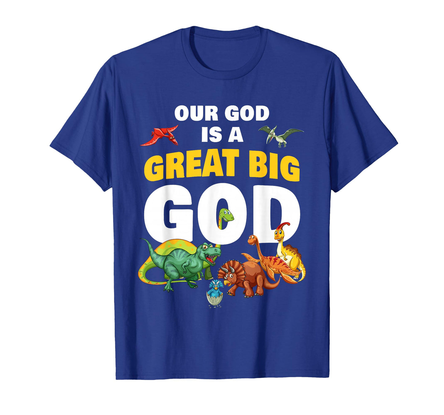 Our GOD is a Great Big GOD β Christian Faith Kids Dinosaur T-Shirt