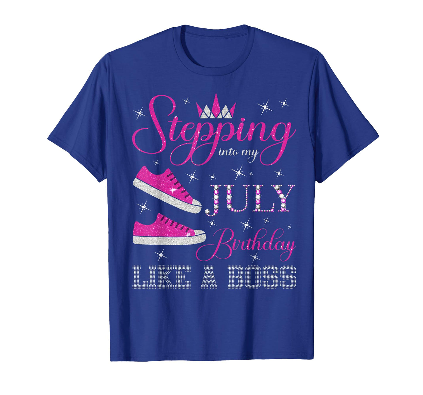 Stepping Into My July Birthday Like a Boss July B-day Party T-Shirt