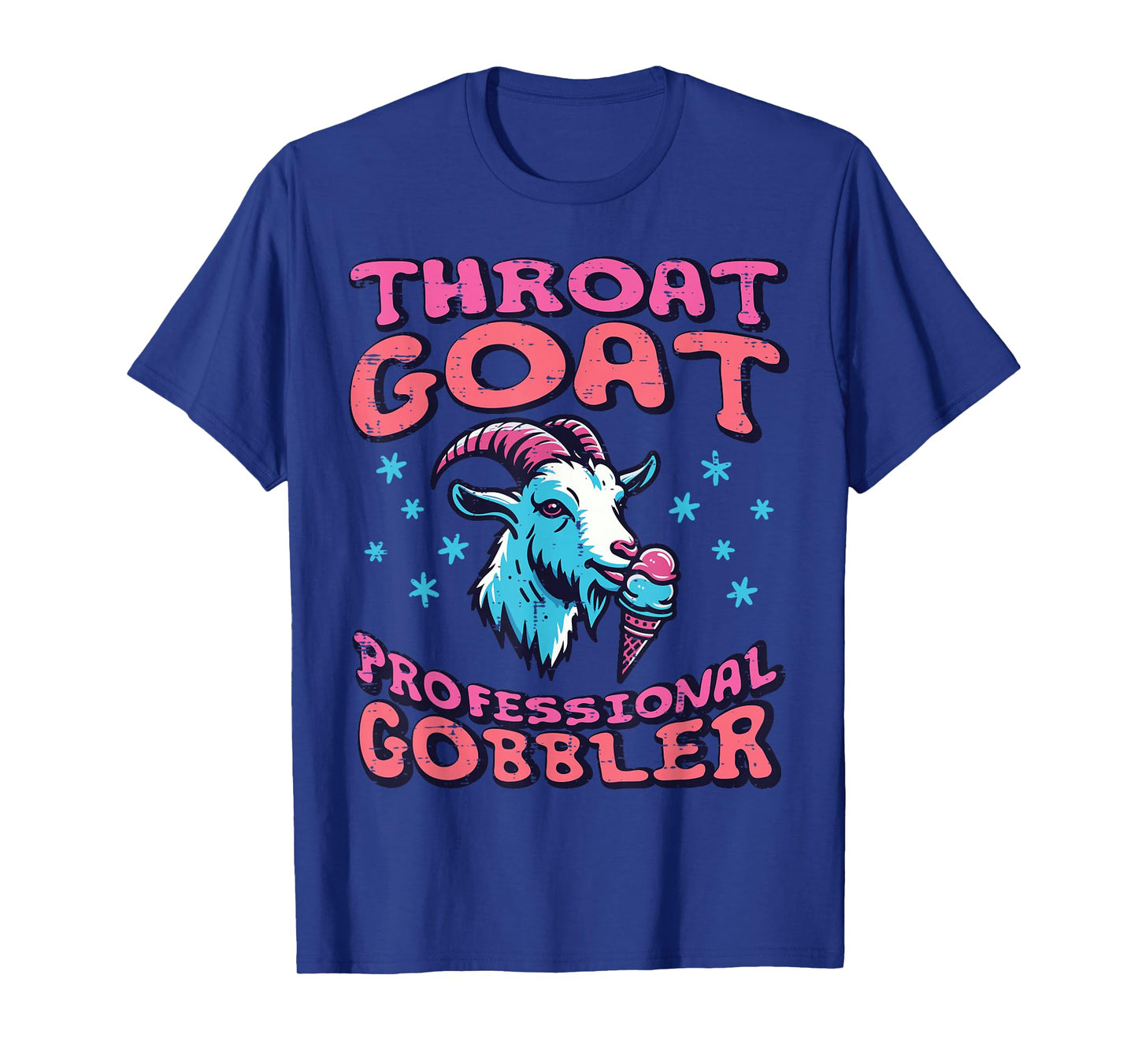 Inappropriate Goat Gobbler Funny Adult Humor Meme Women Men T-Shirt