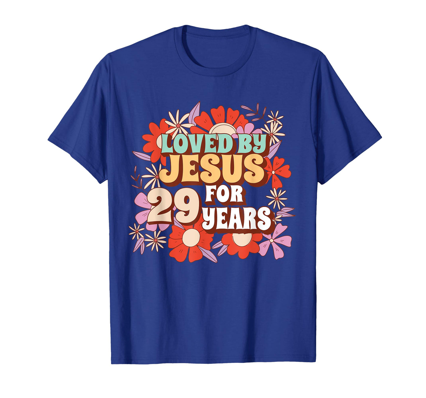 Loved By Jesus For 29 Years 29th Birthday Christian Theme T-Shirt