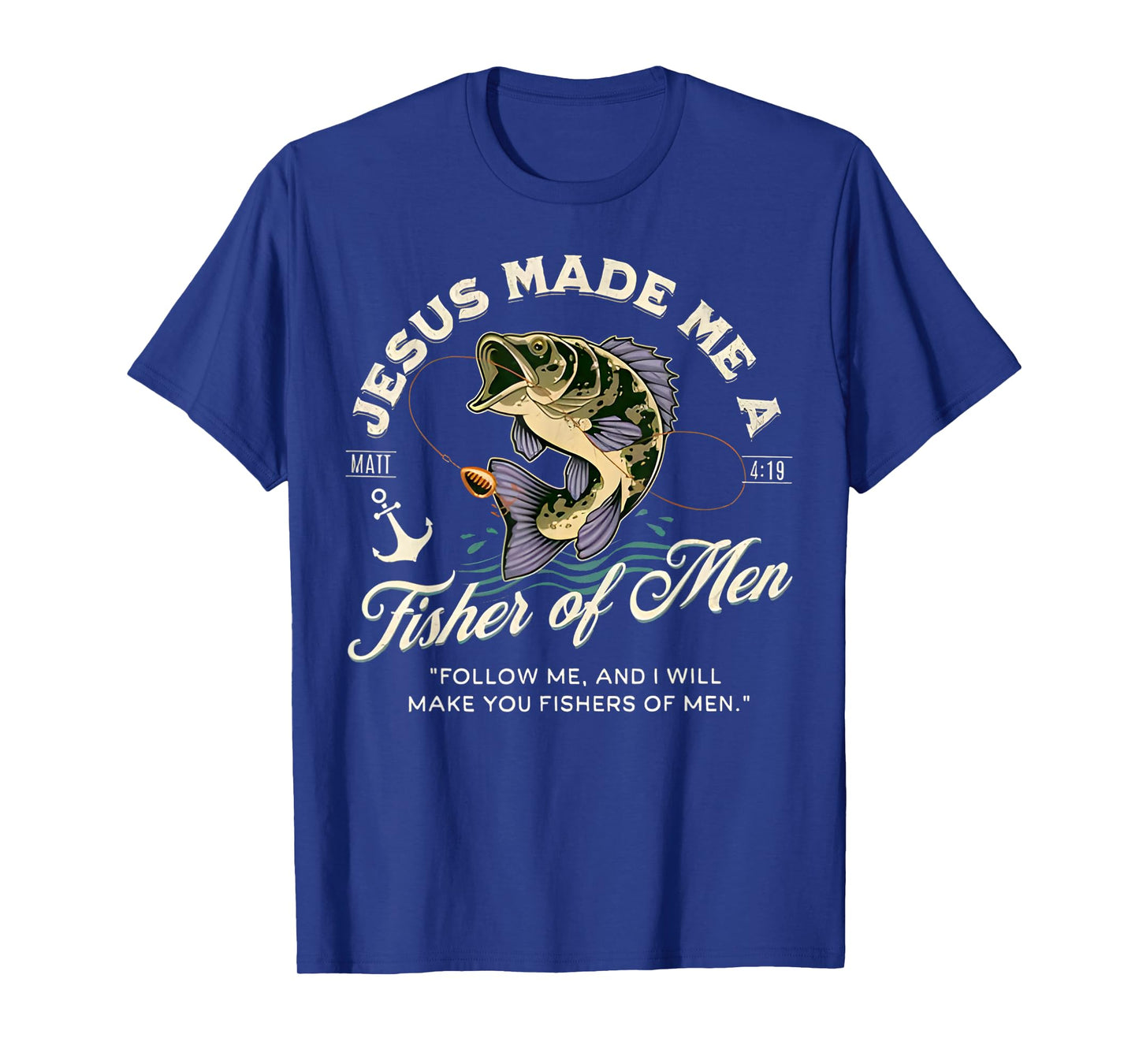 Jesus Made Me A Fisher of Men Fishing Fisherman Christian T-Shirt