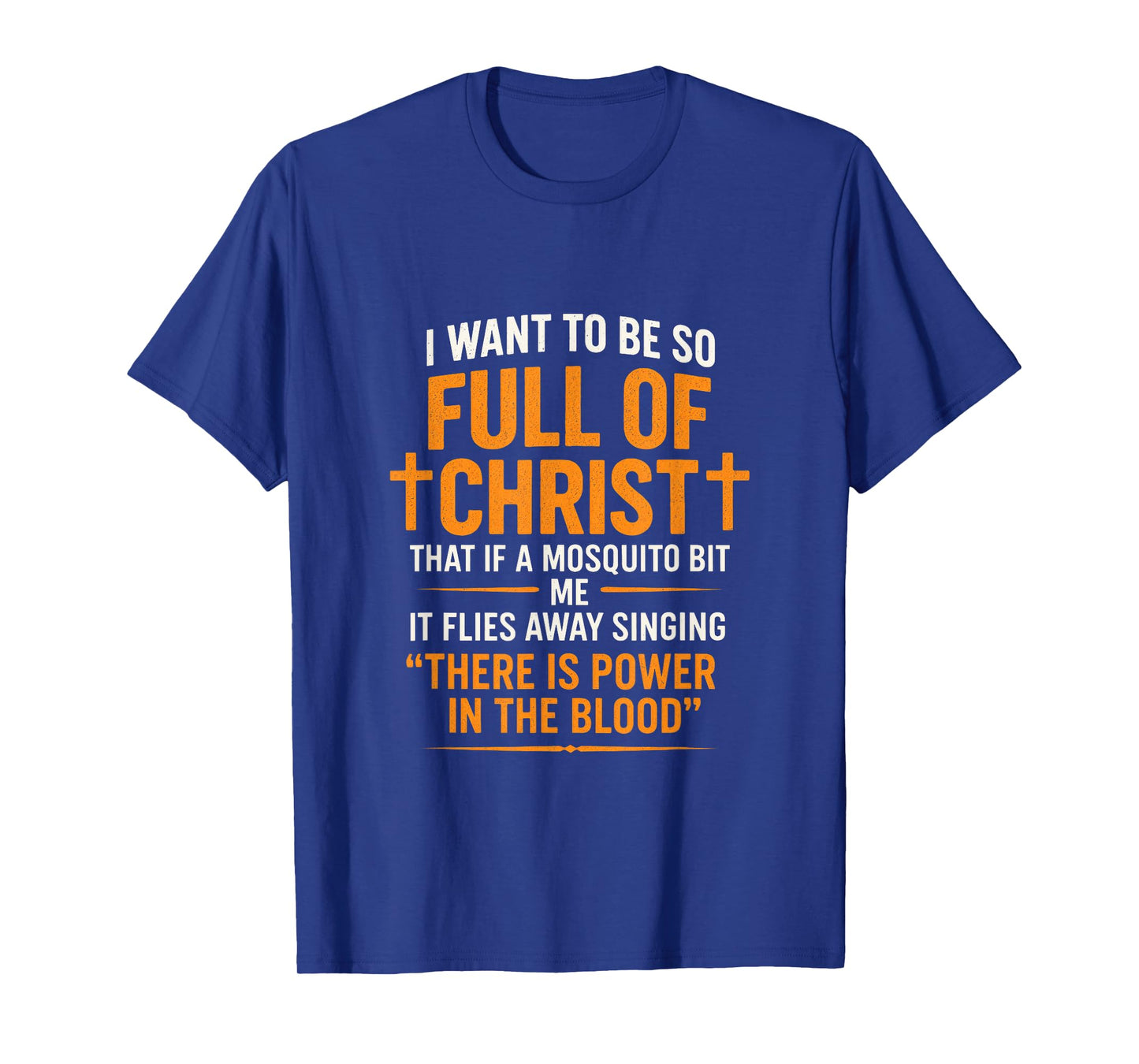 I Want to Be So Full of Christ - Bible Studies Faith Prayer T-Shirt