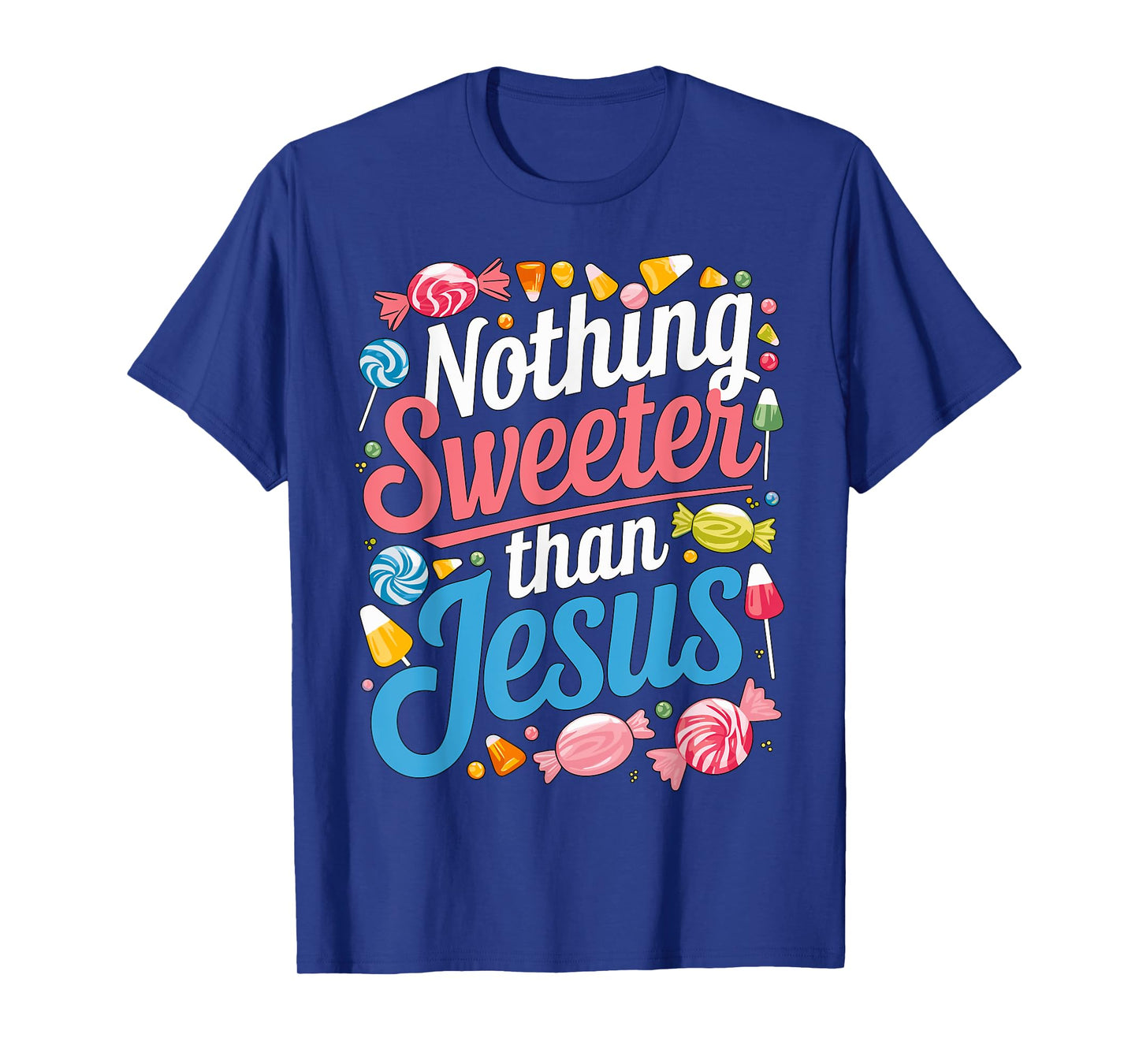 Nothing Sweeter than Jesus Christian Candy T-Shirt