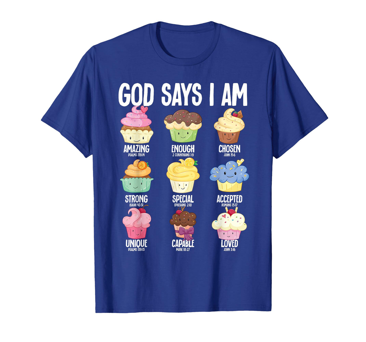 God Says I Am Cupcakes Christianity Jesus Bible T-Shirt