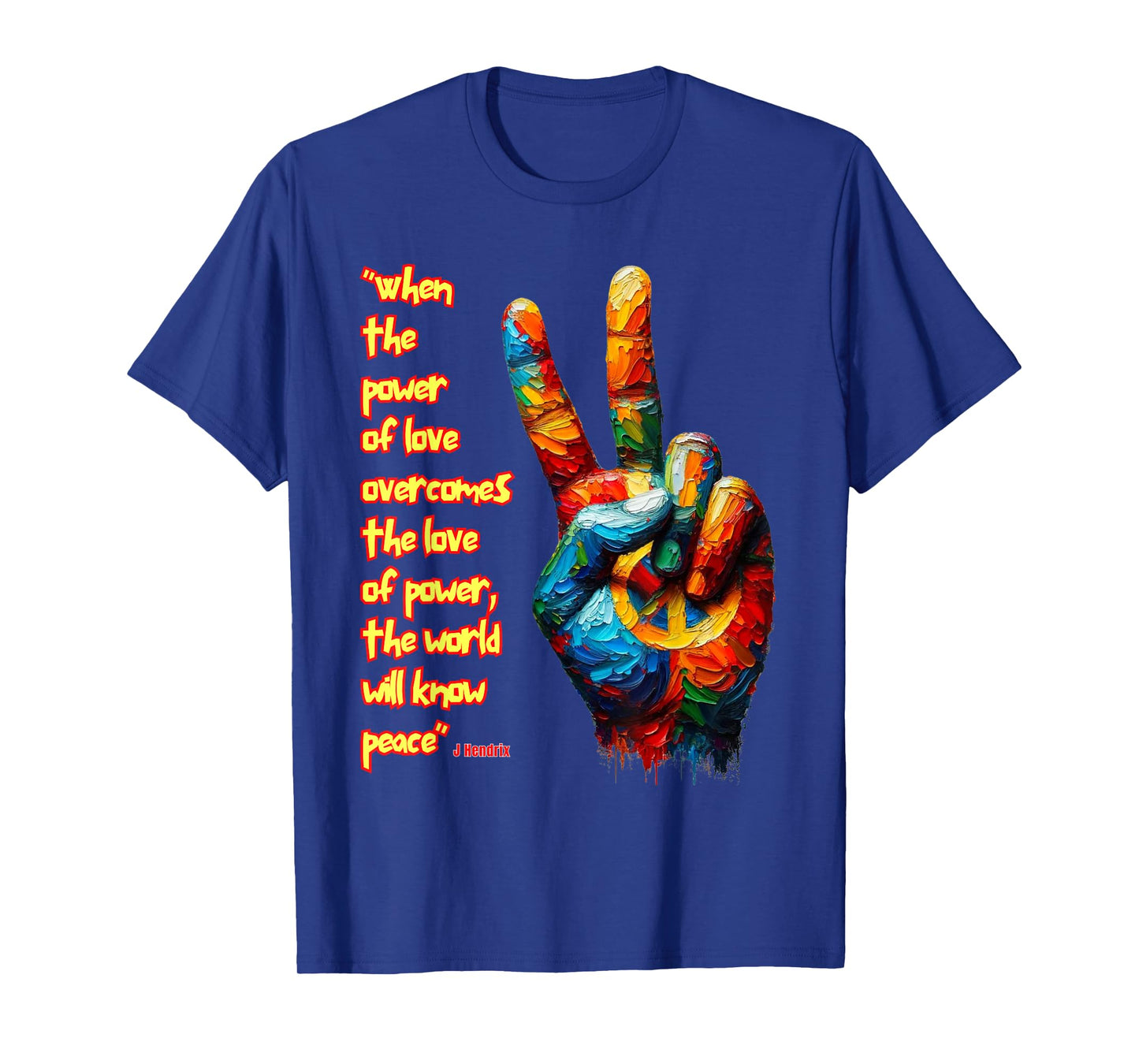 When the power of love overcomes the love of power...Peace T-Shirt