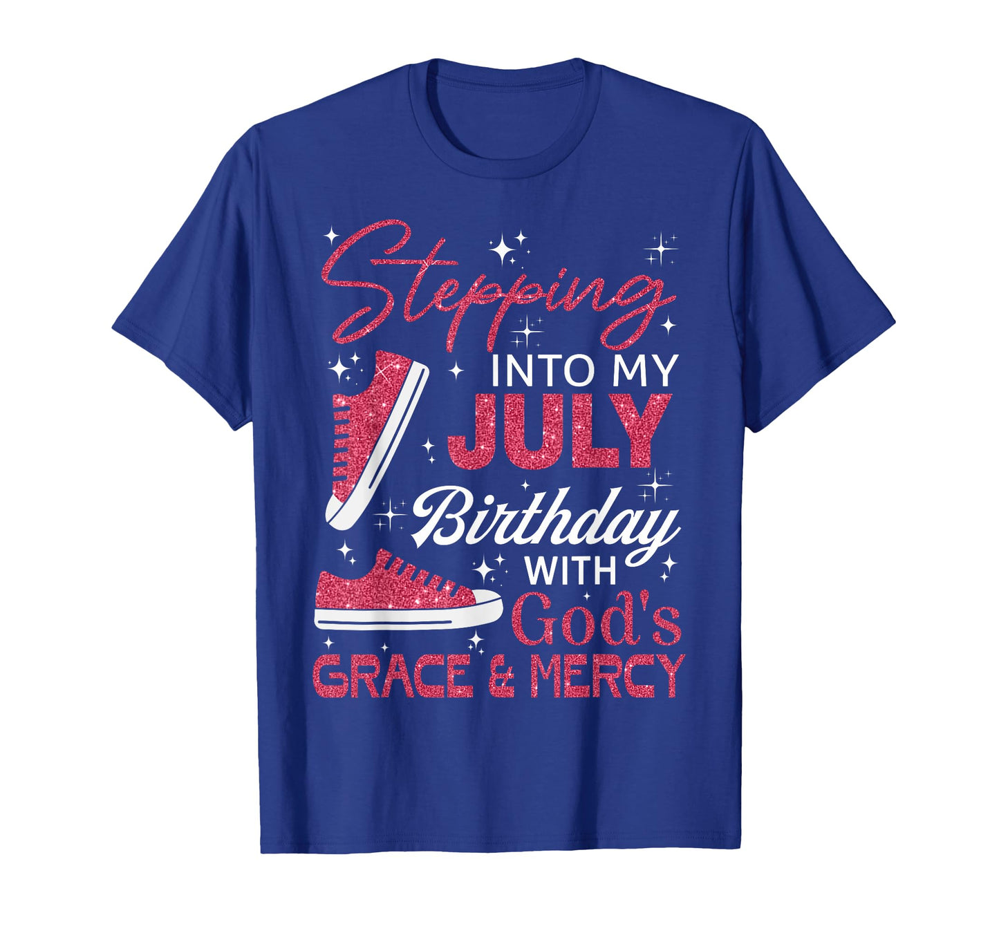 Stepping into my July birthday with God's grace & Mercy T-Shirt