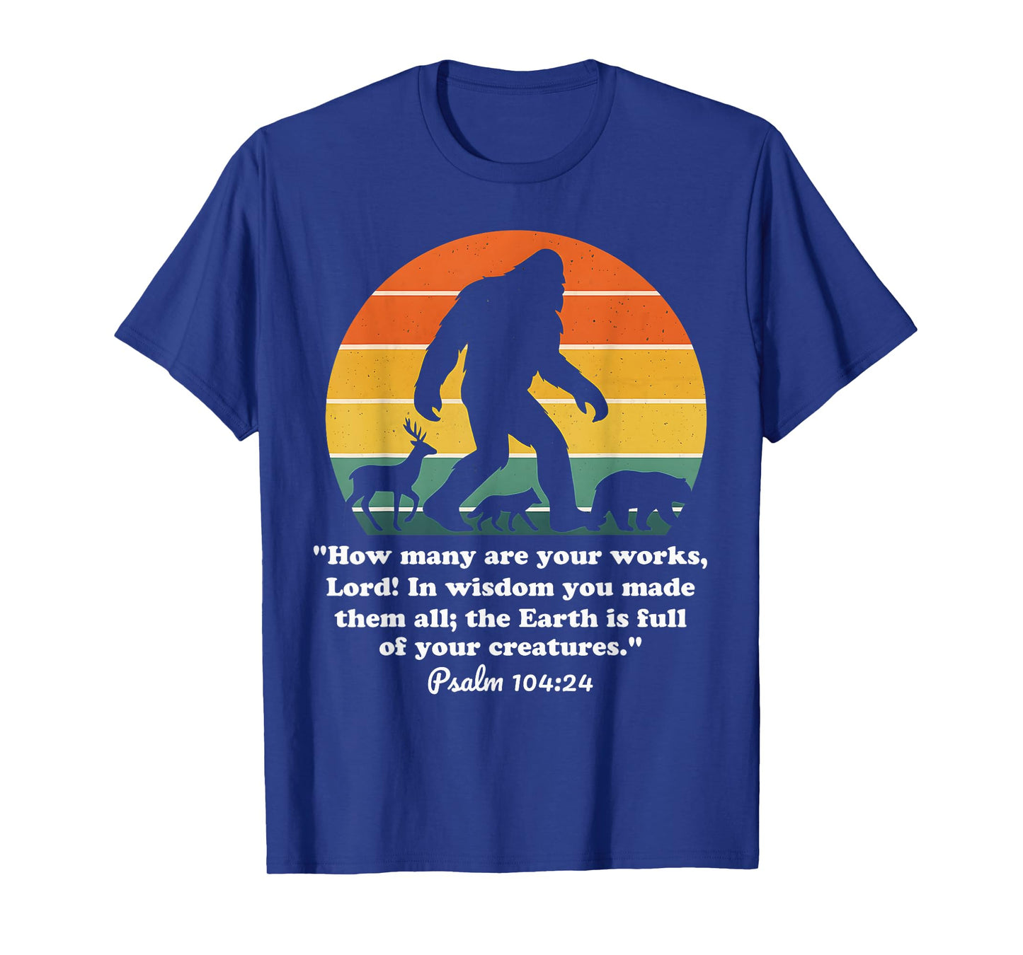 Funny Bigfoot Christian Bible Verse Psalm 104 24 Vintage T-Shirt