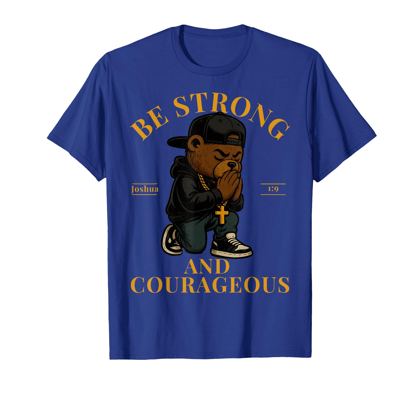 Christian Hip Hop Teddy Bear Be Strong and Courageous Verse T-Shirt