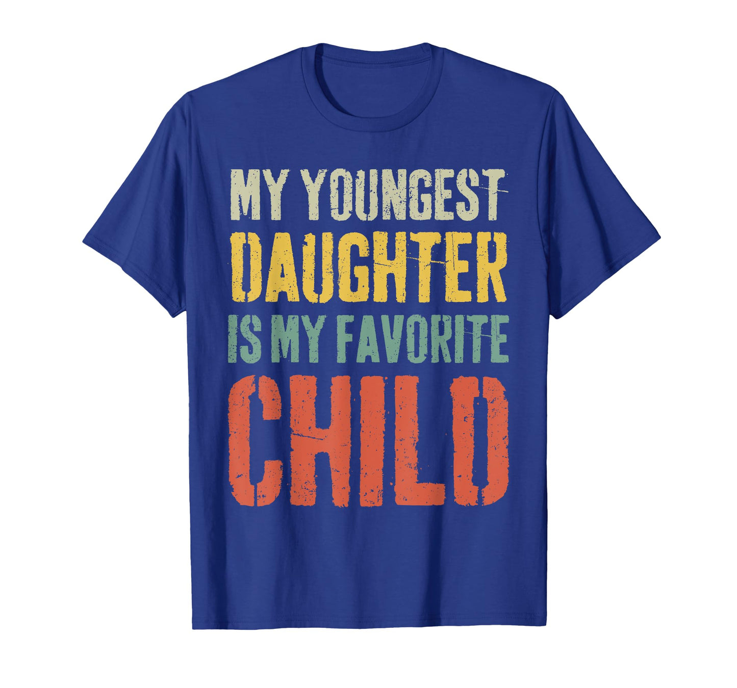 My youngest Daughter is My Favorite Child Funny Fathers Day T-Shirt
