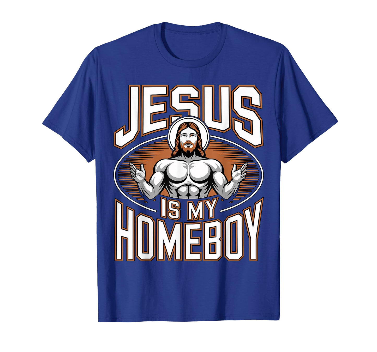 Jesus is My Homeboy Religious Gym Christian Faith T-Shirt